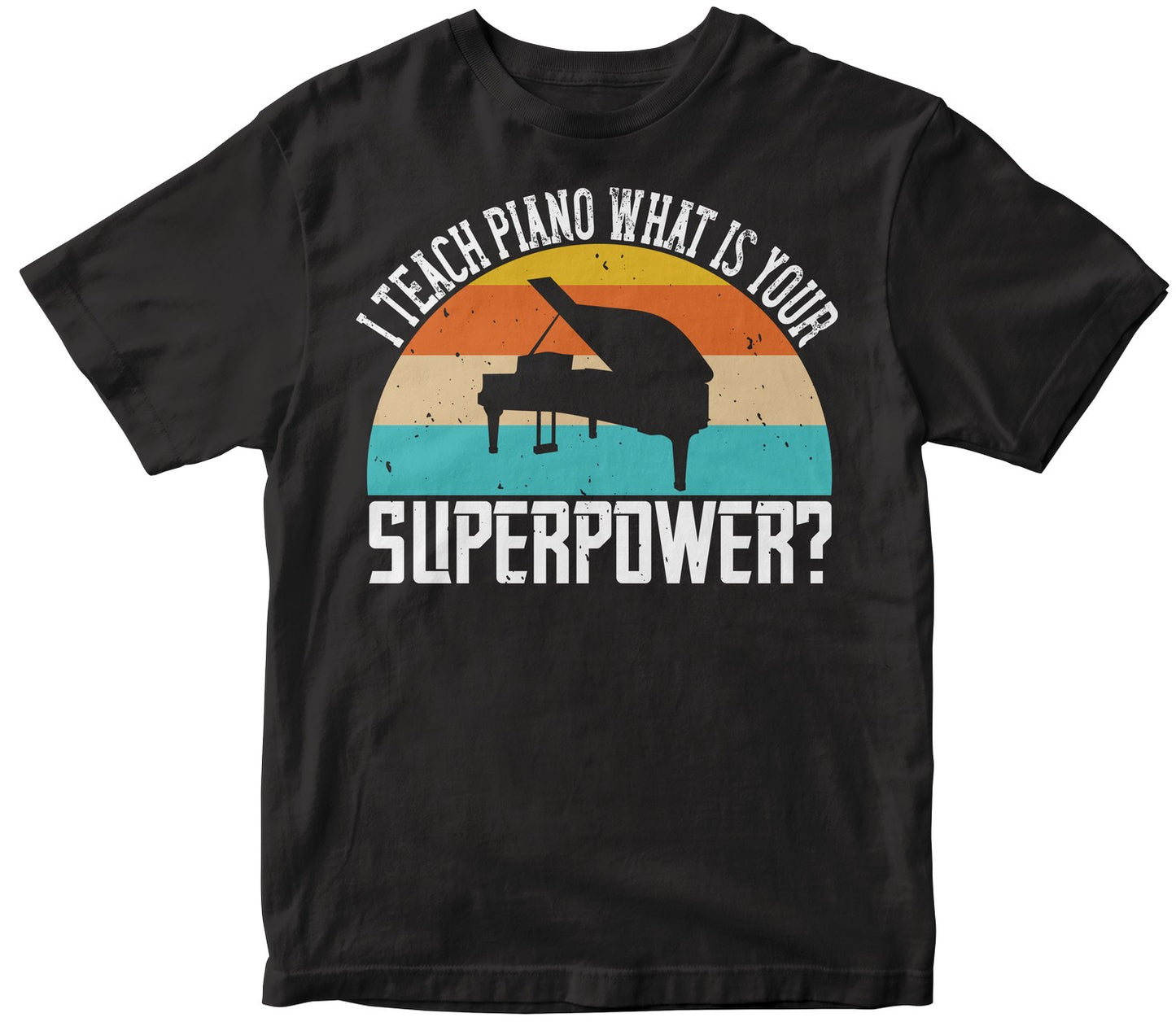 I Teach Piano What Is Your Superpower Collection