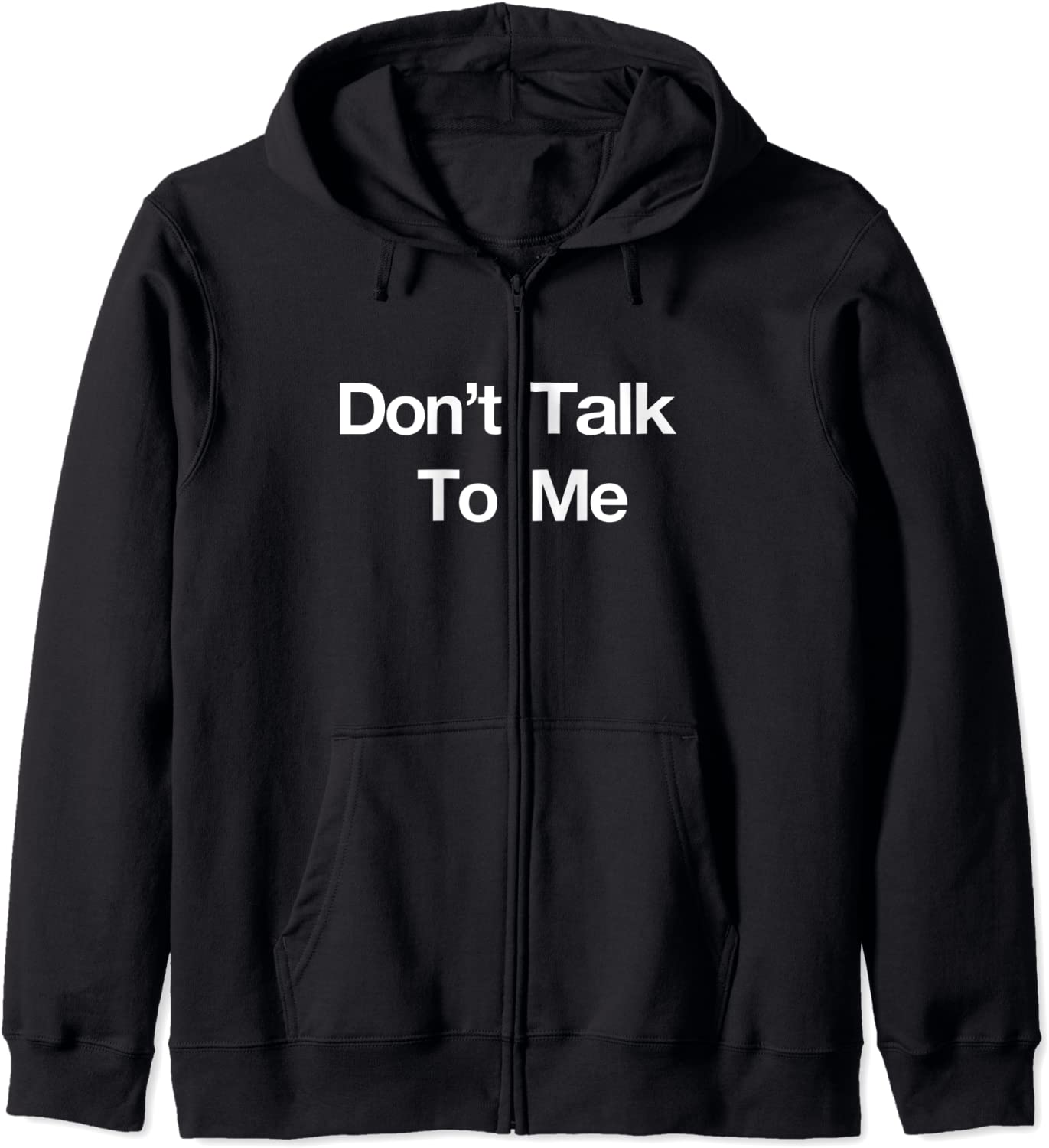 Dont Talk To Me Hoodie