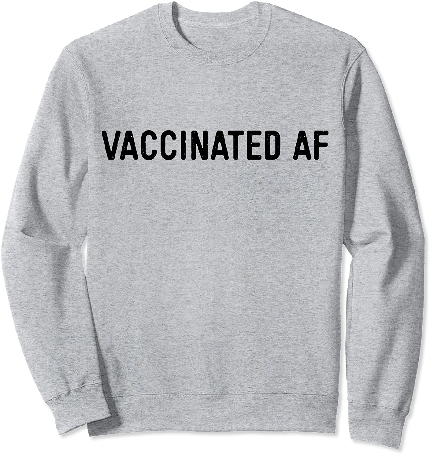Vaccinated AF Vaccine Funny Vaccination Gift Sweatshirt