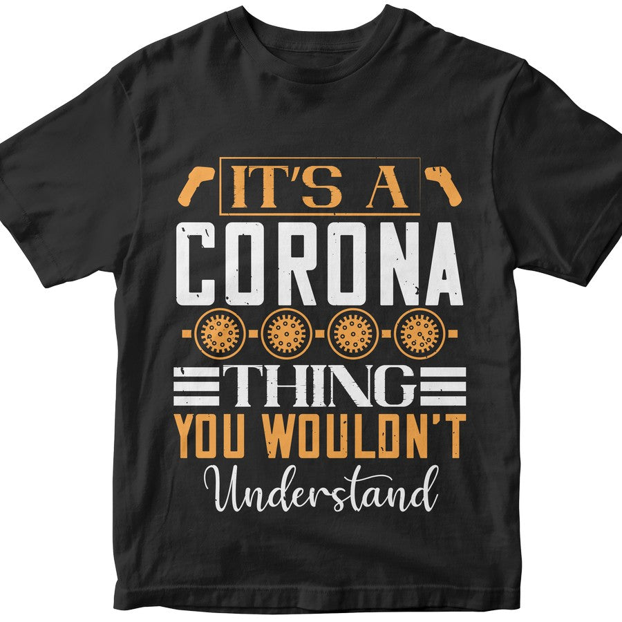 Its A Corona Thing You Wouldn’T Understand