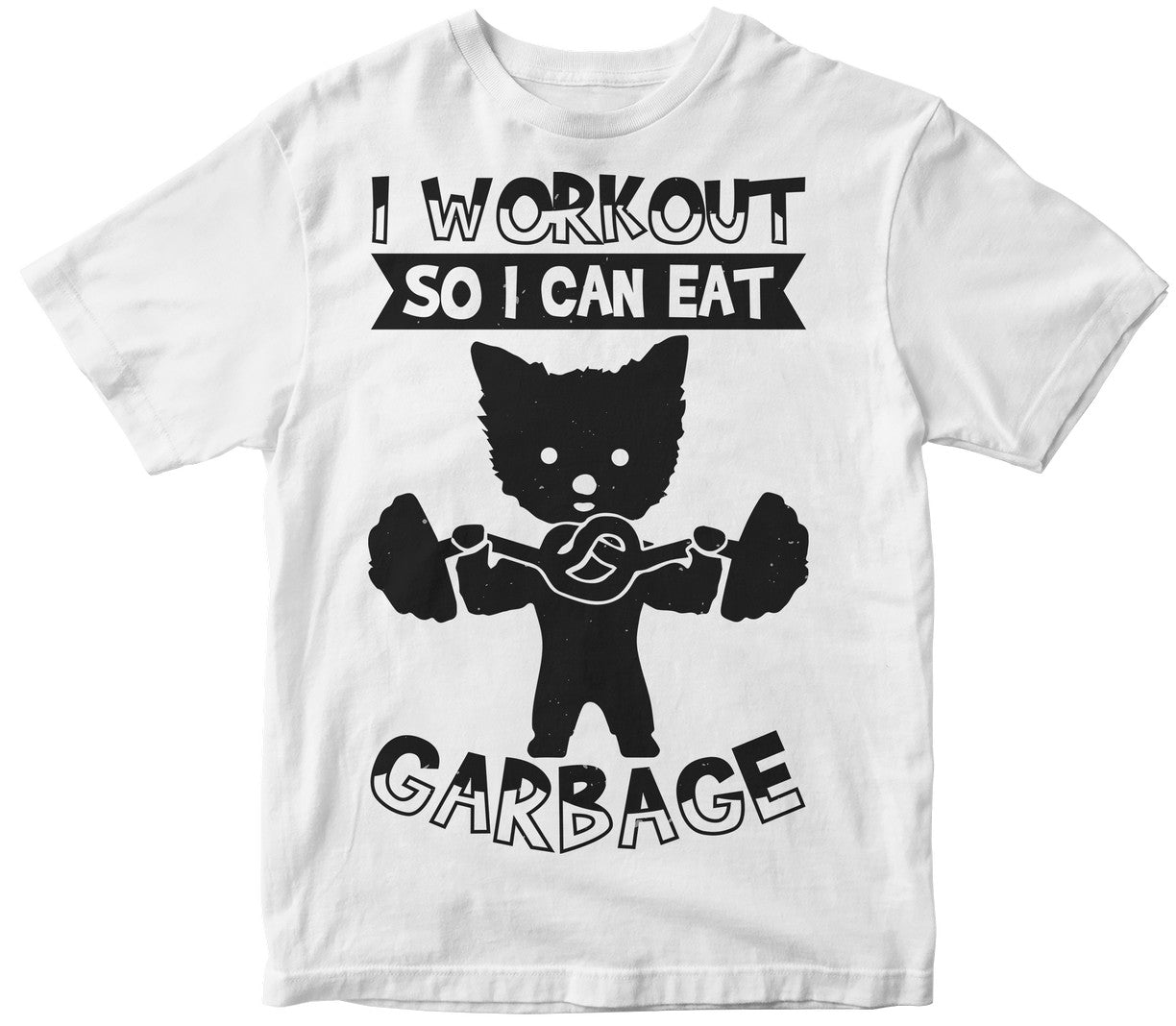 I Workout So I Can Eat Garbage