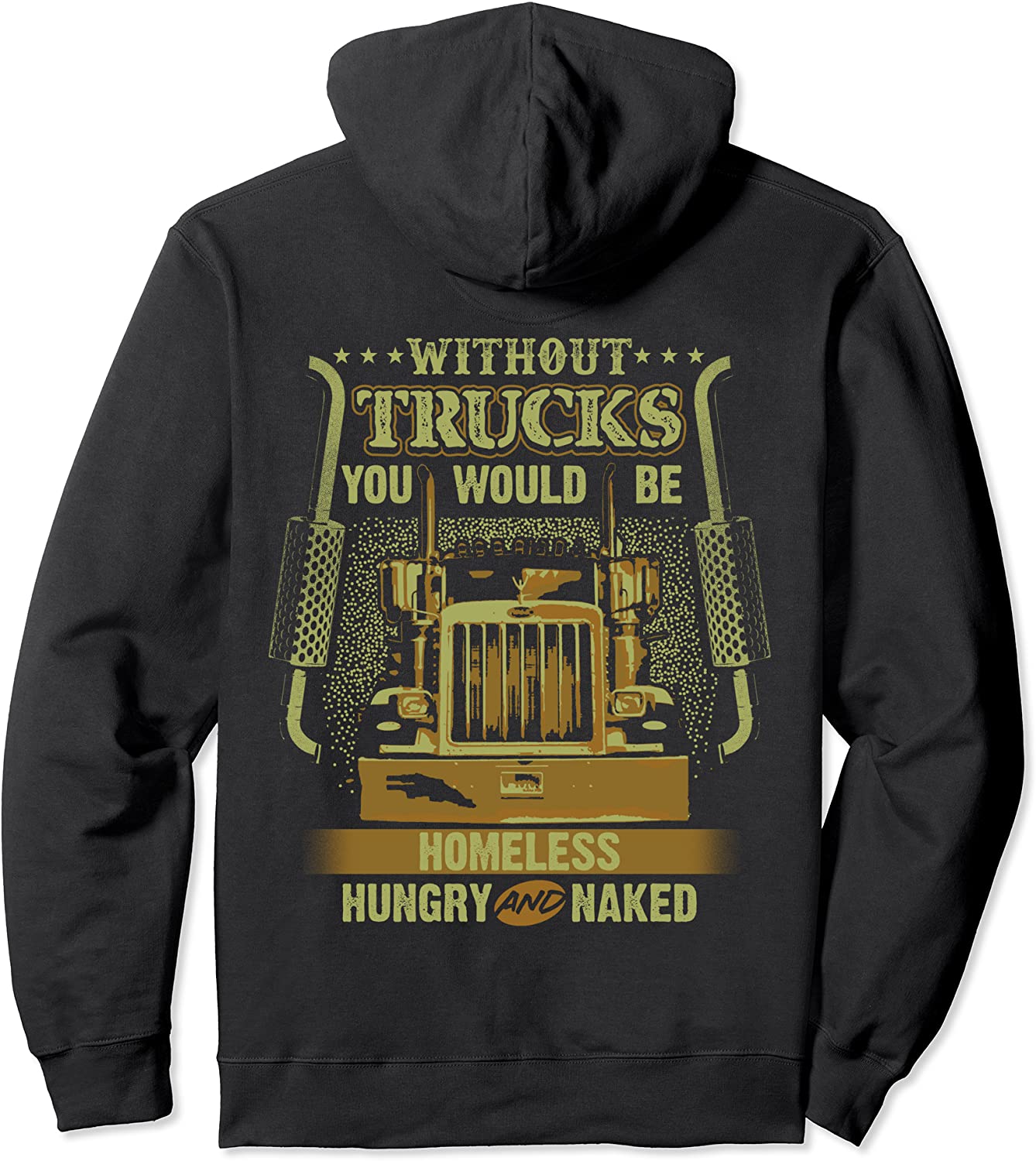 NO TRUCKS NO FOOD Funny Truckers Trucking Backside Pullover Hoodie