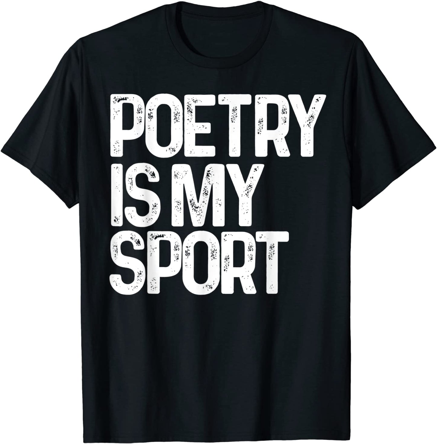 Poetry Is My Sport Shirt Poem Lover Poet Birthday Gift T-Shirt