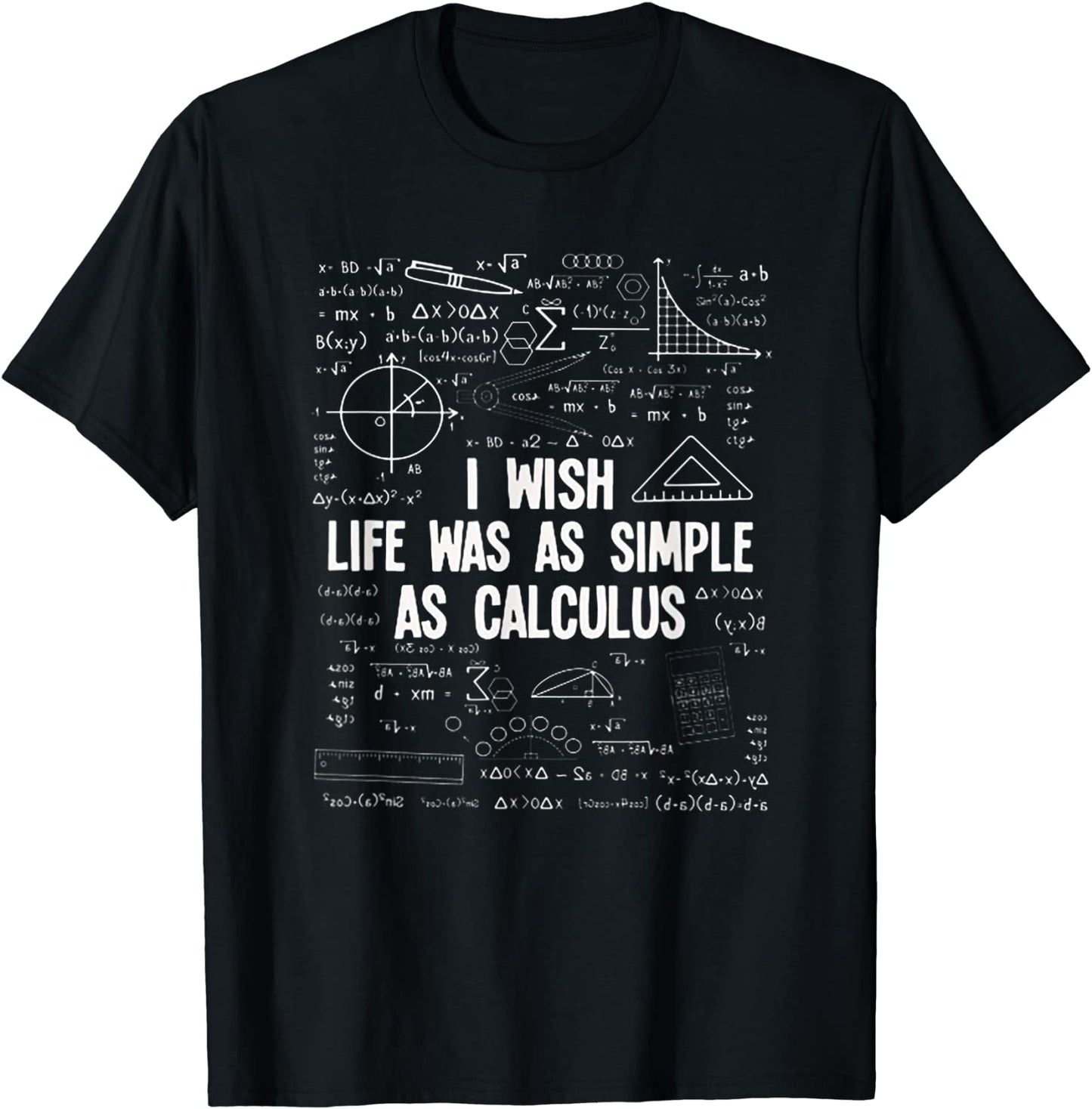 I Wish Life Was As Simple As Calculus Funny Math Lover Gift T-Shirt