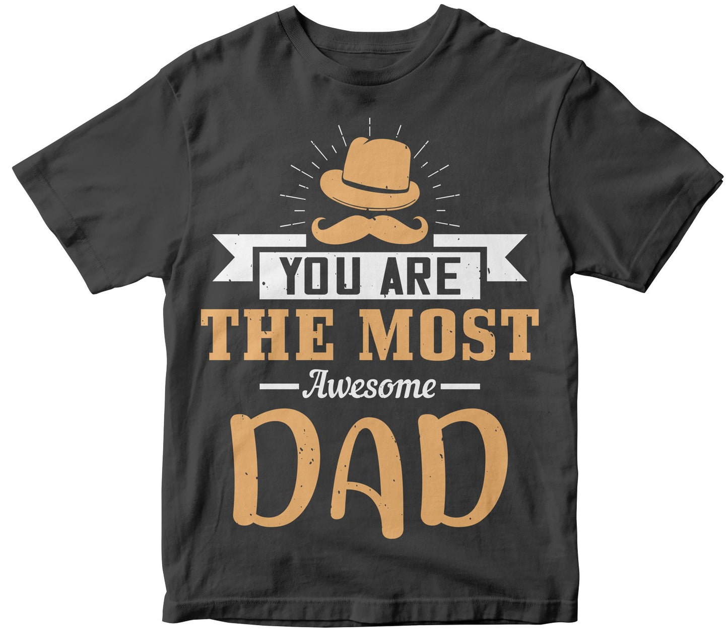 You Are The Most Awesome Dad Tshirt