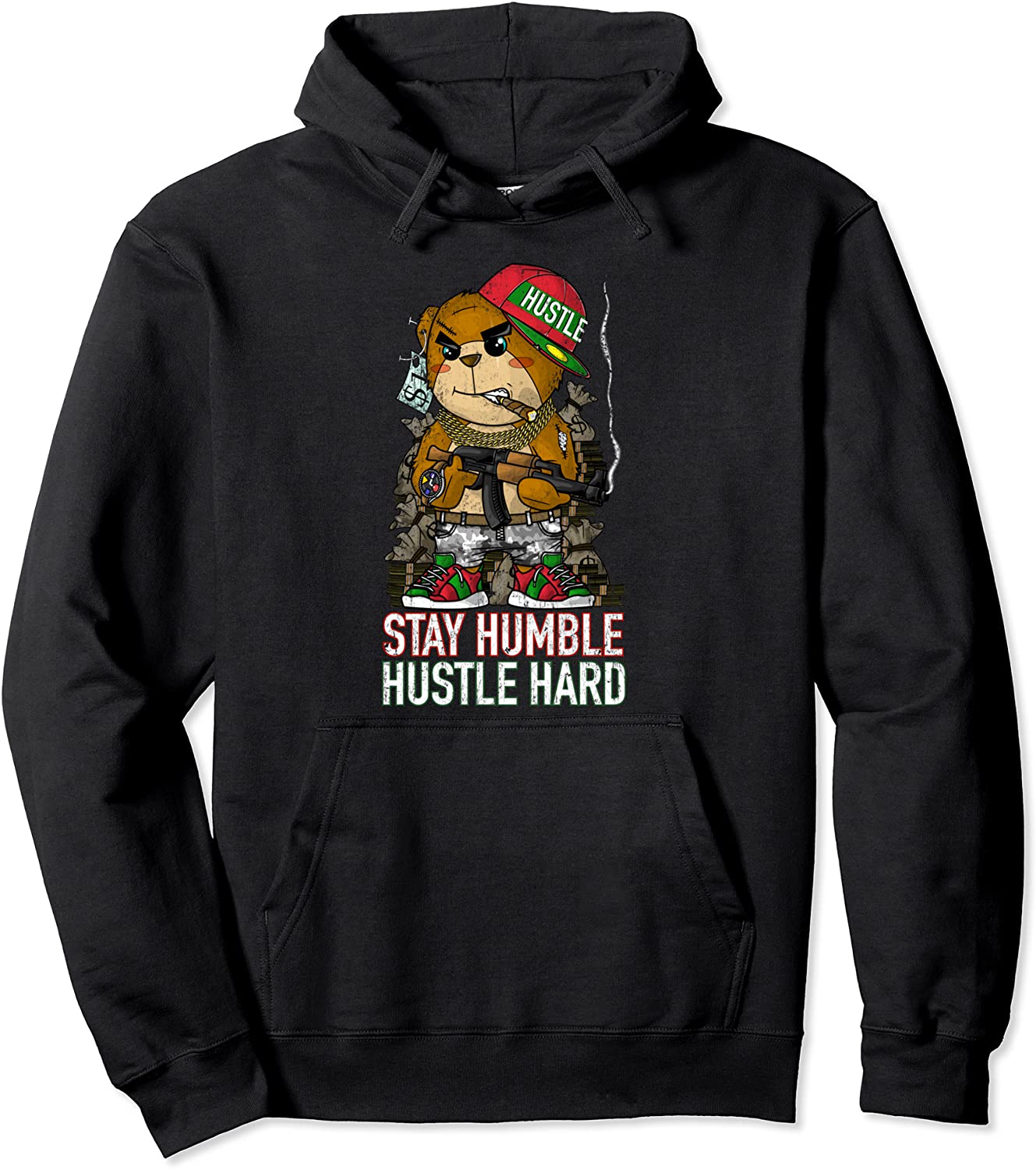 Stay Humble Hustle Hard Teddy Bear AK47 Money Stacks Gift Pullover Hoodie