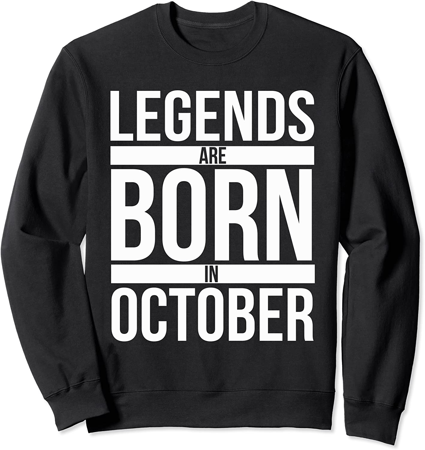Legends Are Born in October Birthday Month Sweatshirt