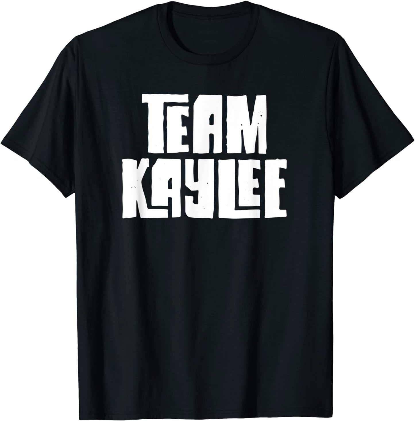 Team Kaylee Daughter Granddaughter Mom Dad Sports Team Gift T-Shirt