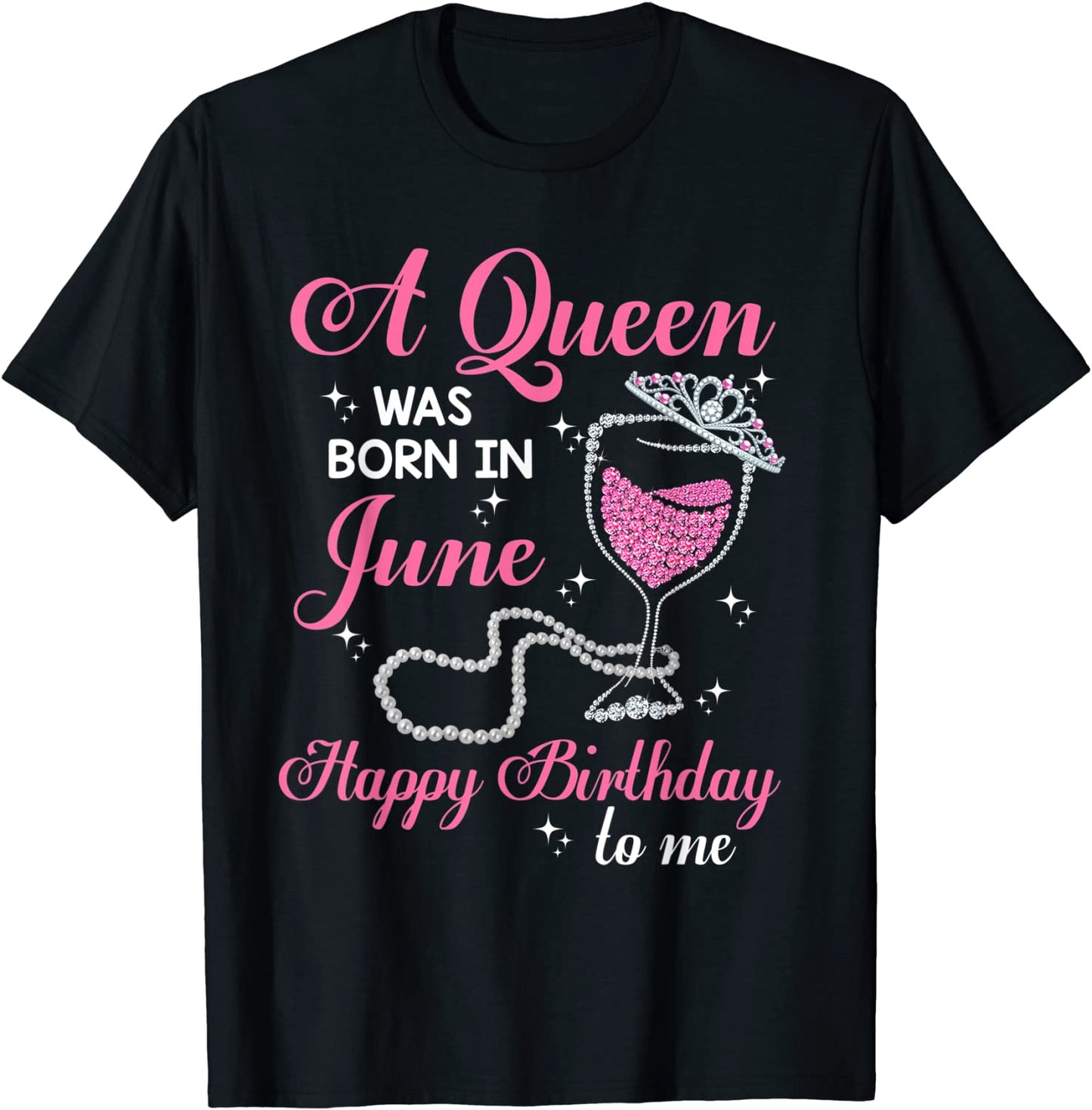 A Queen Was Born In June Gift Happy Birthday - Wine Pearl T-Shirt