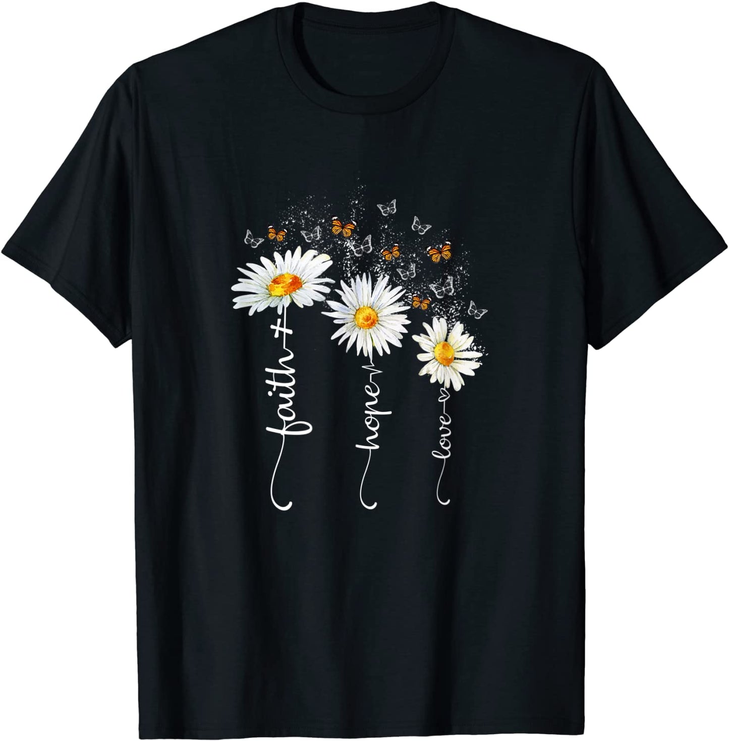 Faith Hope Love Butterfly Daisy Chirstian God Religious T-Shirt