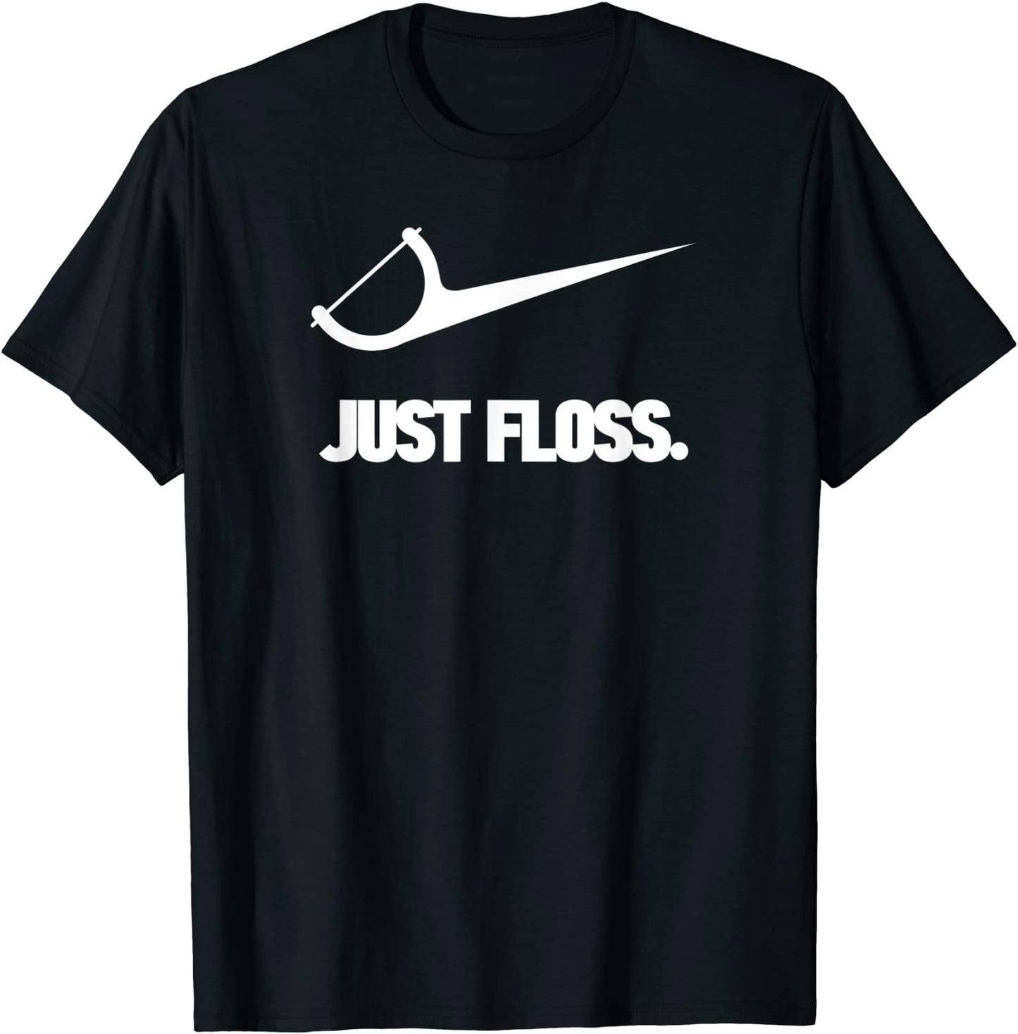 Funny Dentist Just Floss Dental Office Gift T-shirt