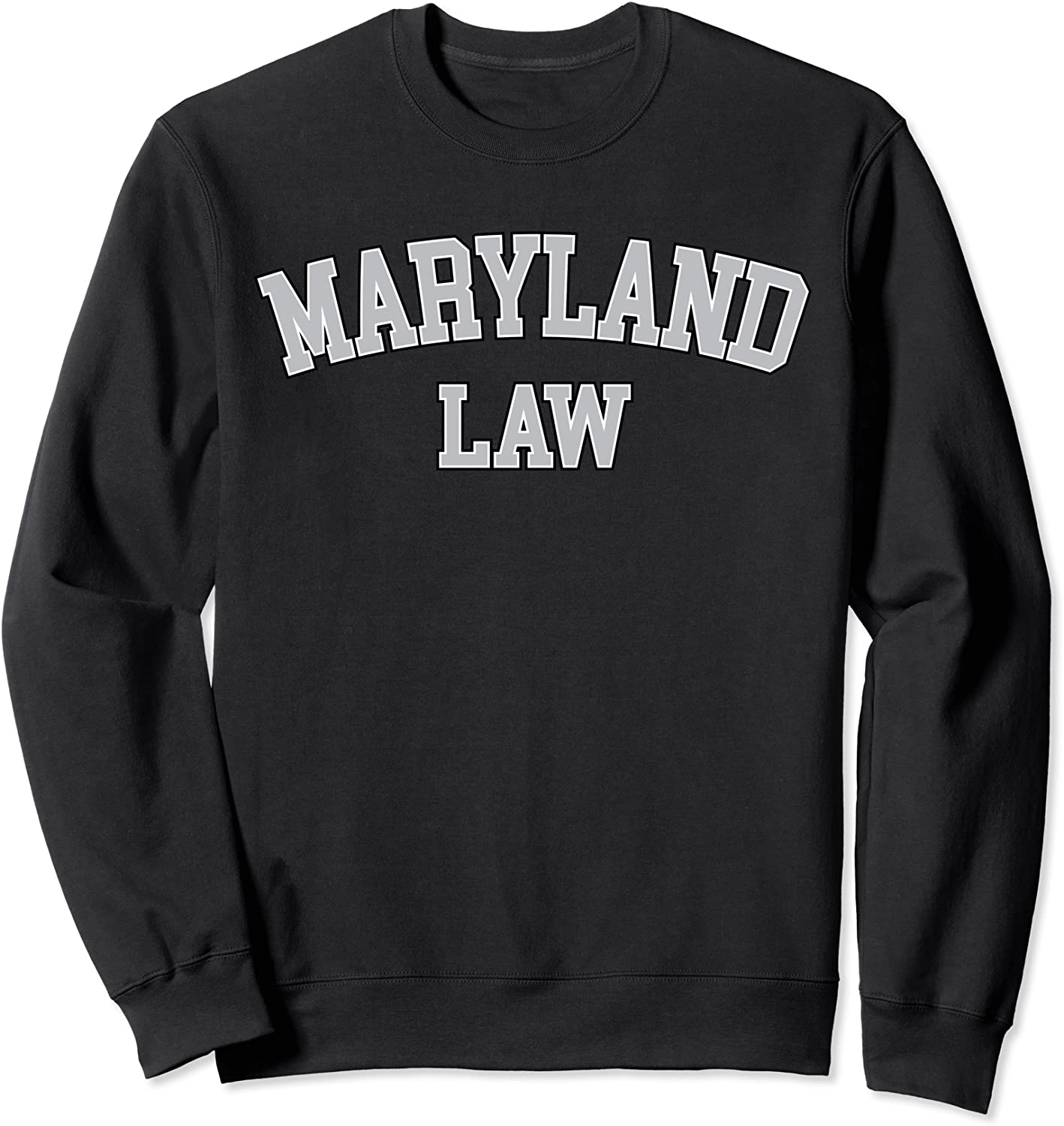 Maryland Lawyer Attorney Bar Graduate School Law Gift Sweatshirt