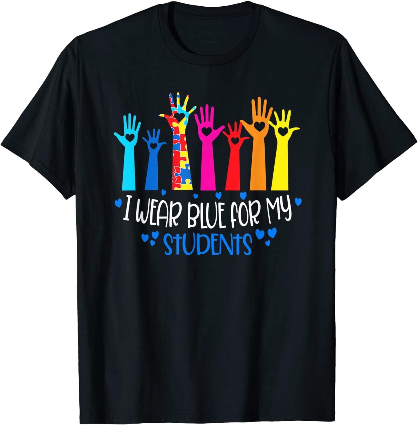 I Wear Blue For My Students Tee Teachers Autism Awareness T-Shirt