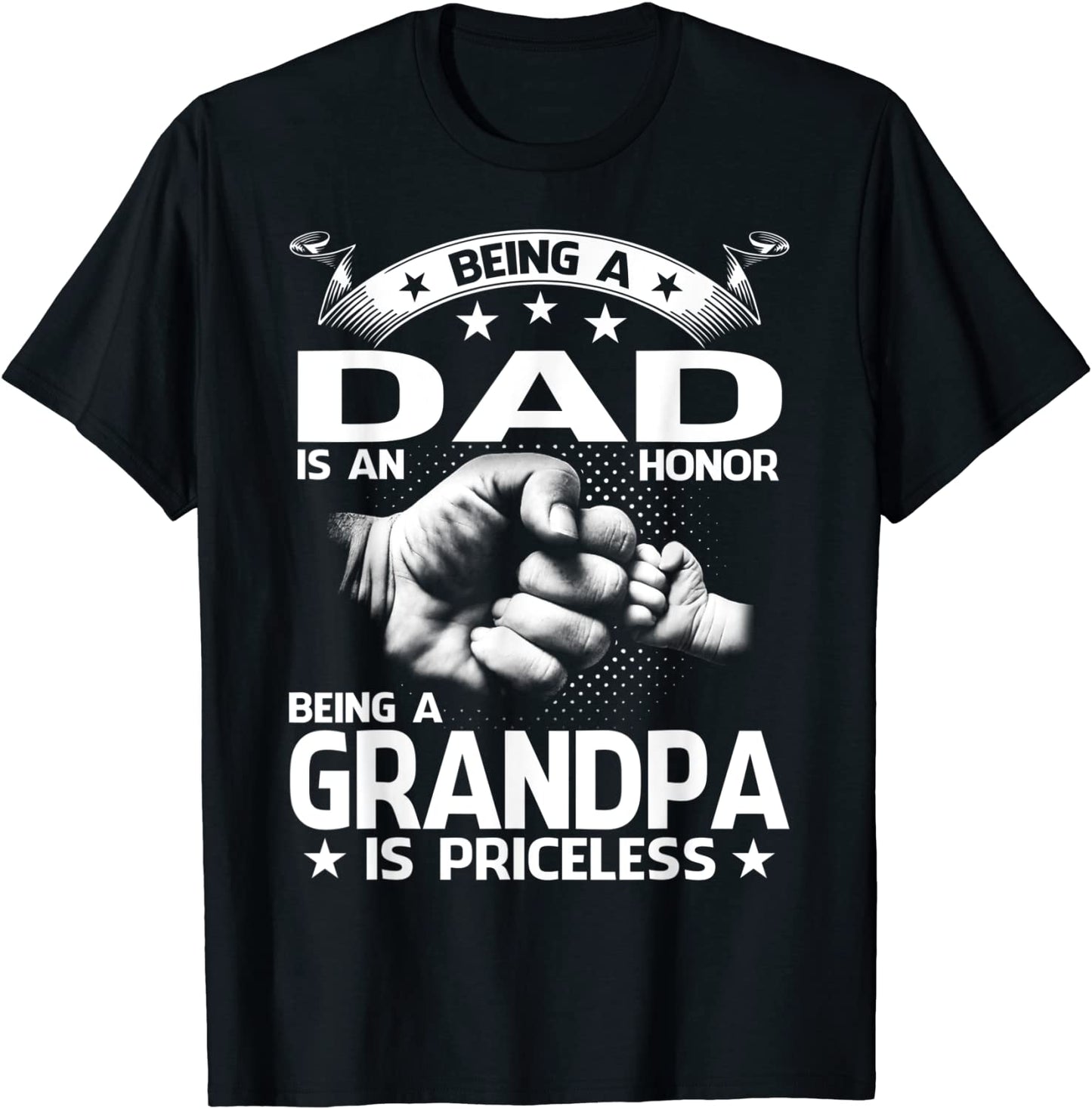 Being A Dad Is An Honor Being A Grandpa Is Priceless T-Shirt