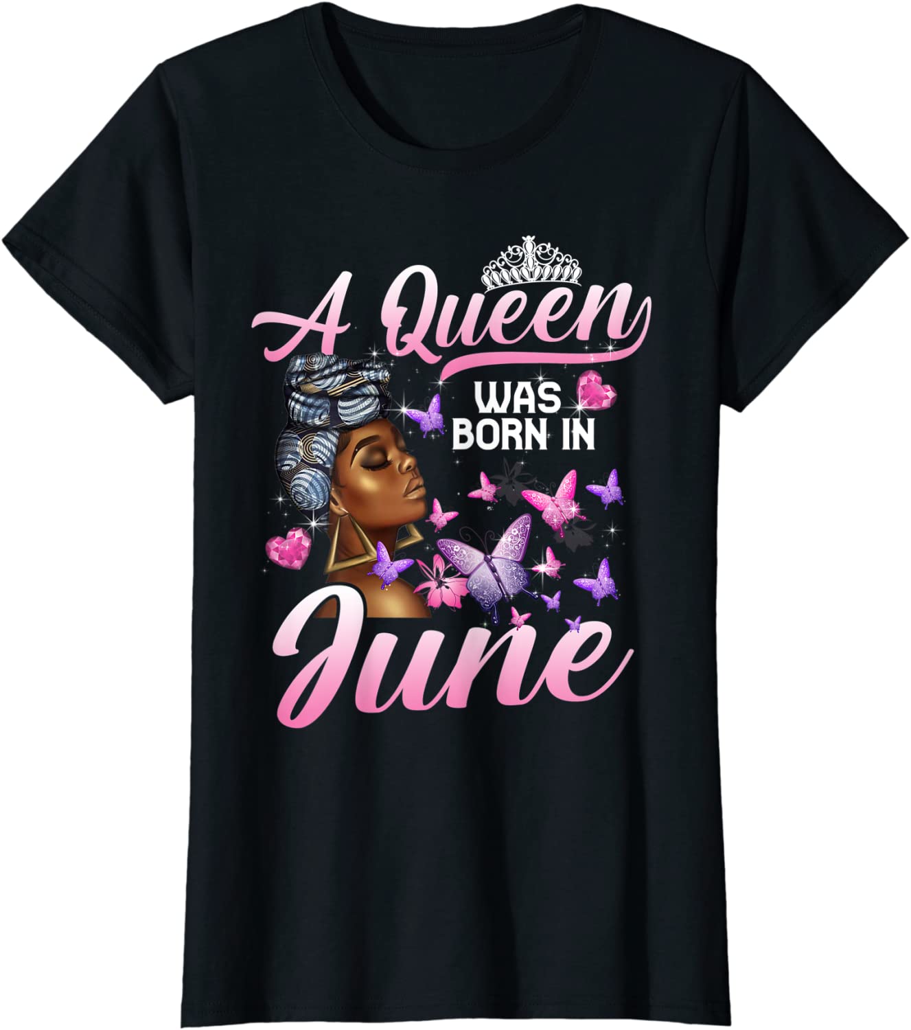 Womens Queens Are Born In June Girl Queen June Birthday Women T-Shirt