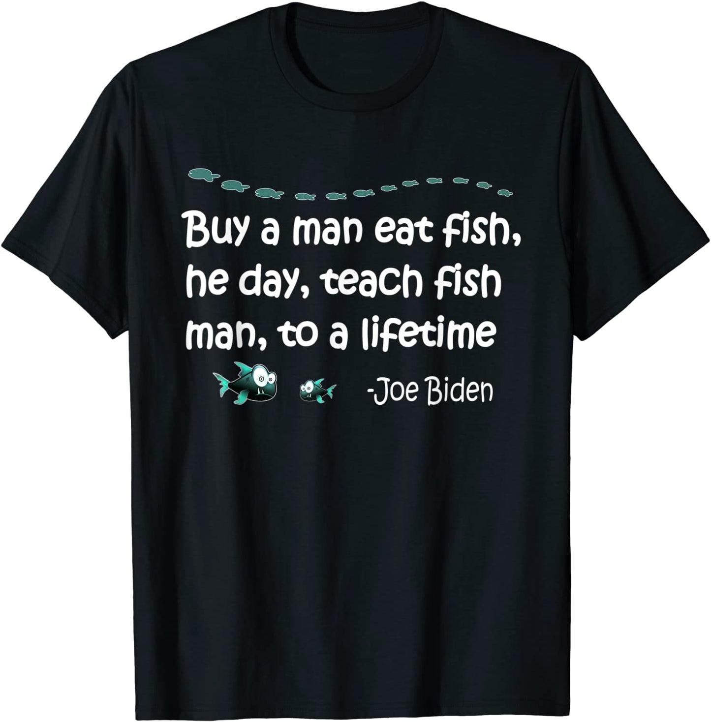Funny Anti Joe Biden Political Funny Sarcastic Fishing Idiot T-Shirt