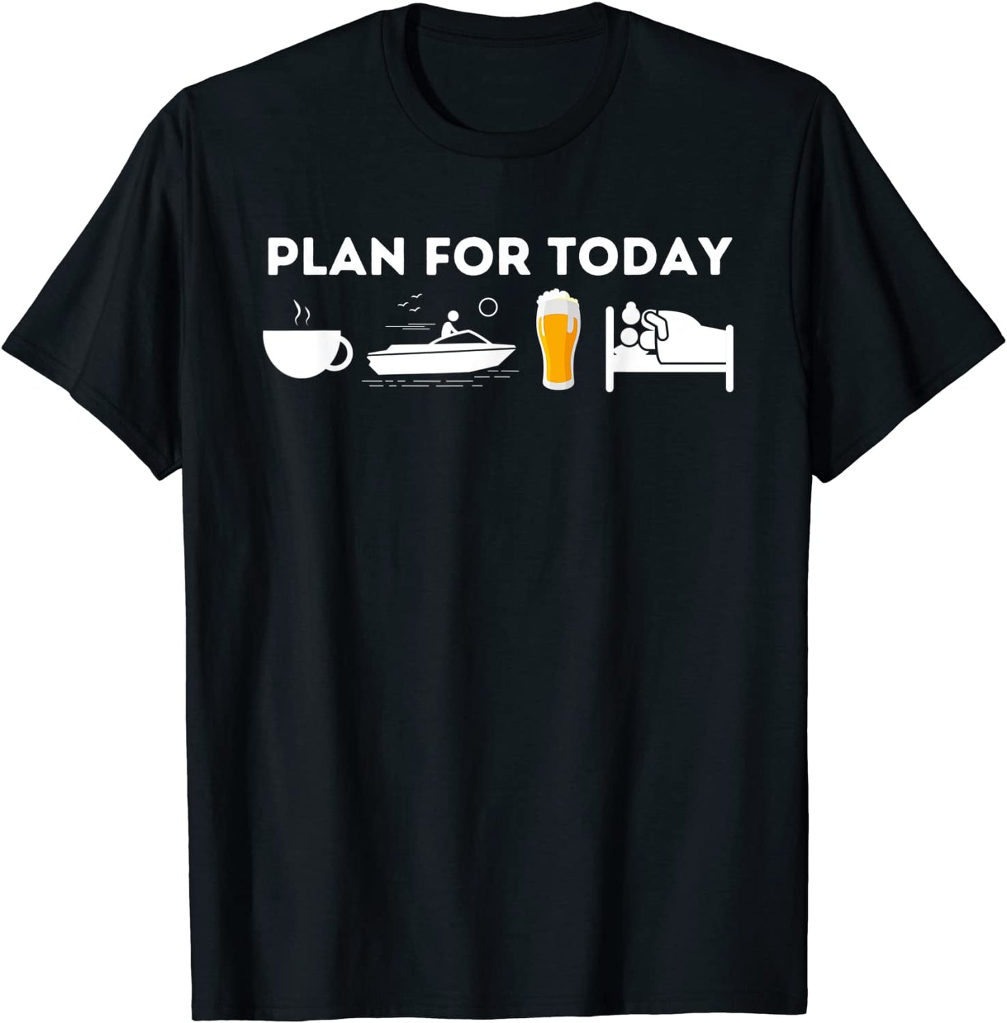 Plan For Today - Funny Boat Captain Boating T-Shirt