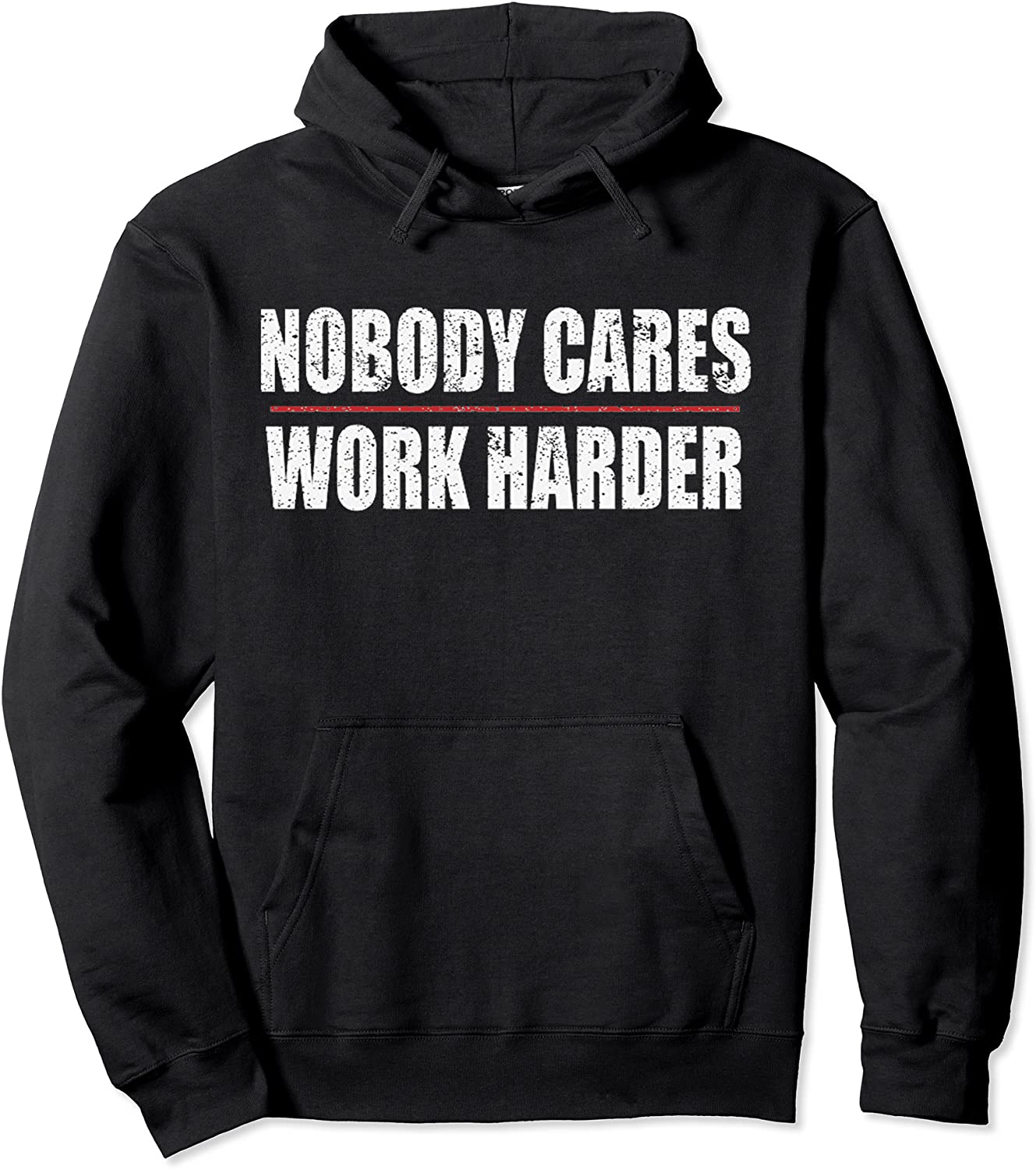 Nobody Cares Work Harder Motivational Workout Gym Pullover Hoodie