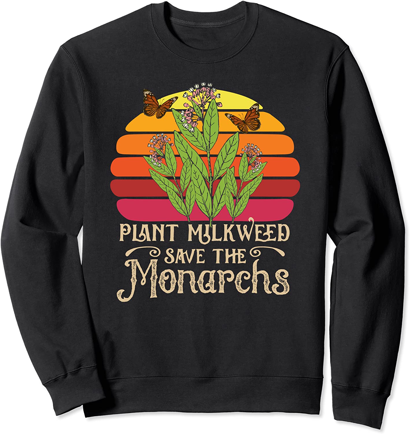 Save The Monarch Butterfly Plant Milkweed Gift Sweatshirt