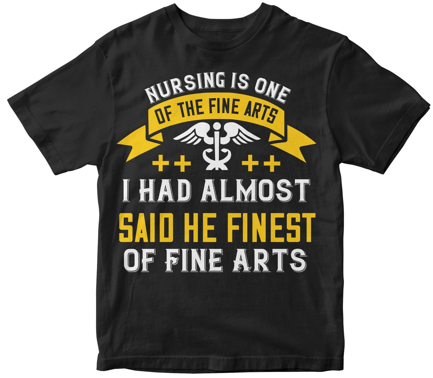 Nursing Is One Of The Fine Arts I Had Almost Said He Finest Of Fine Arts