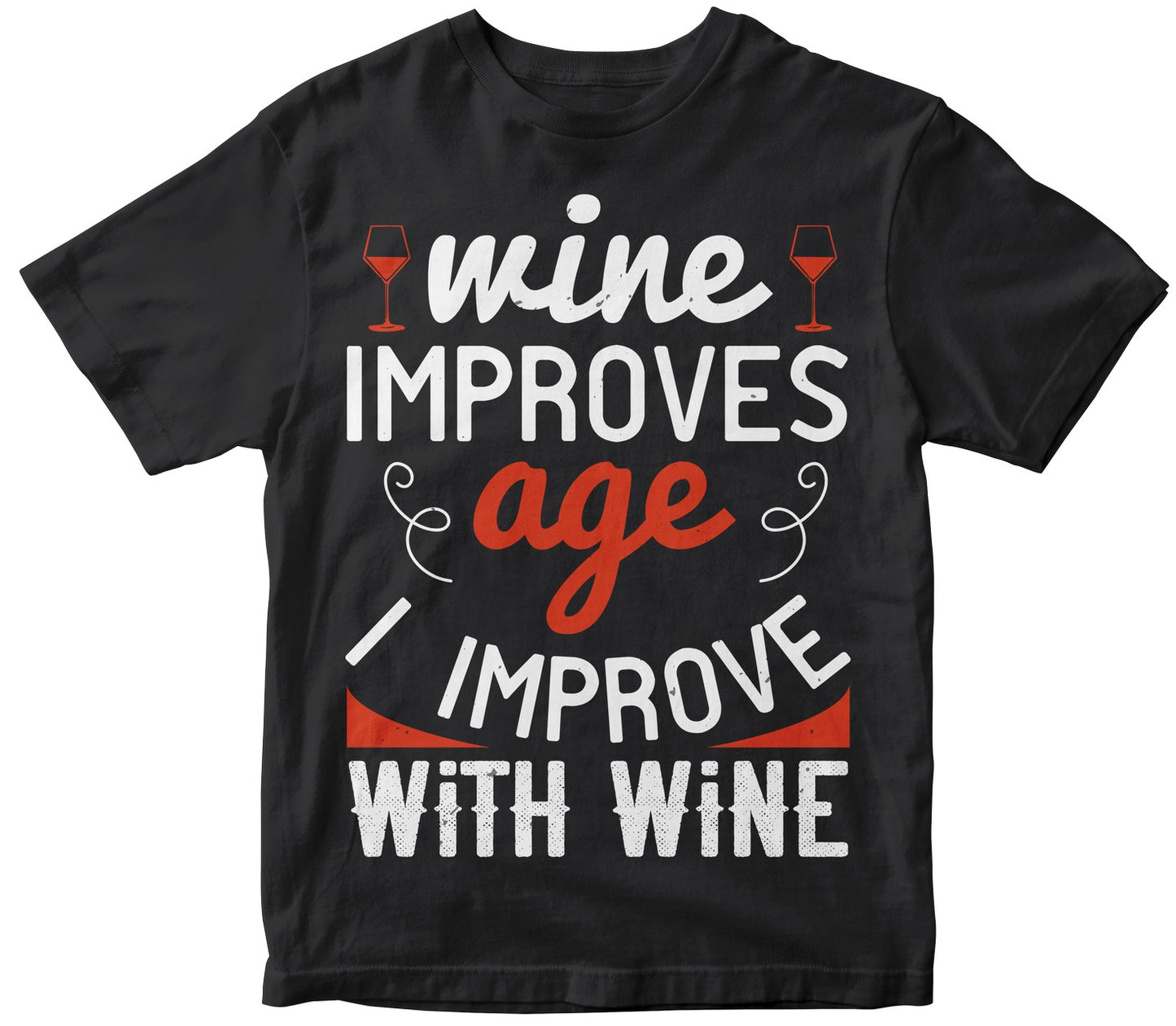 Wine Improves Age I Improve With Wine