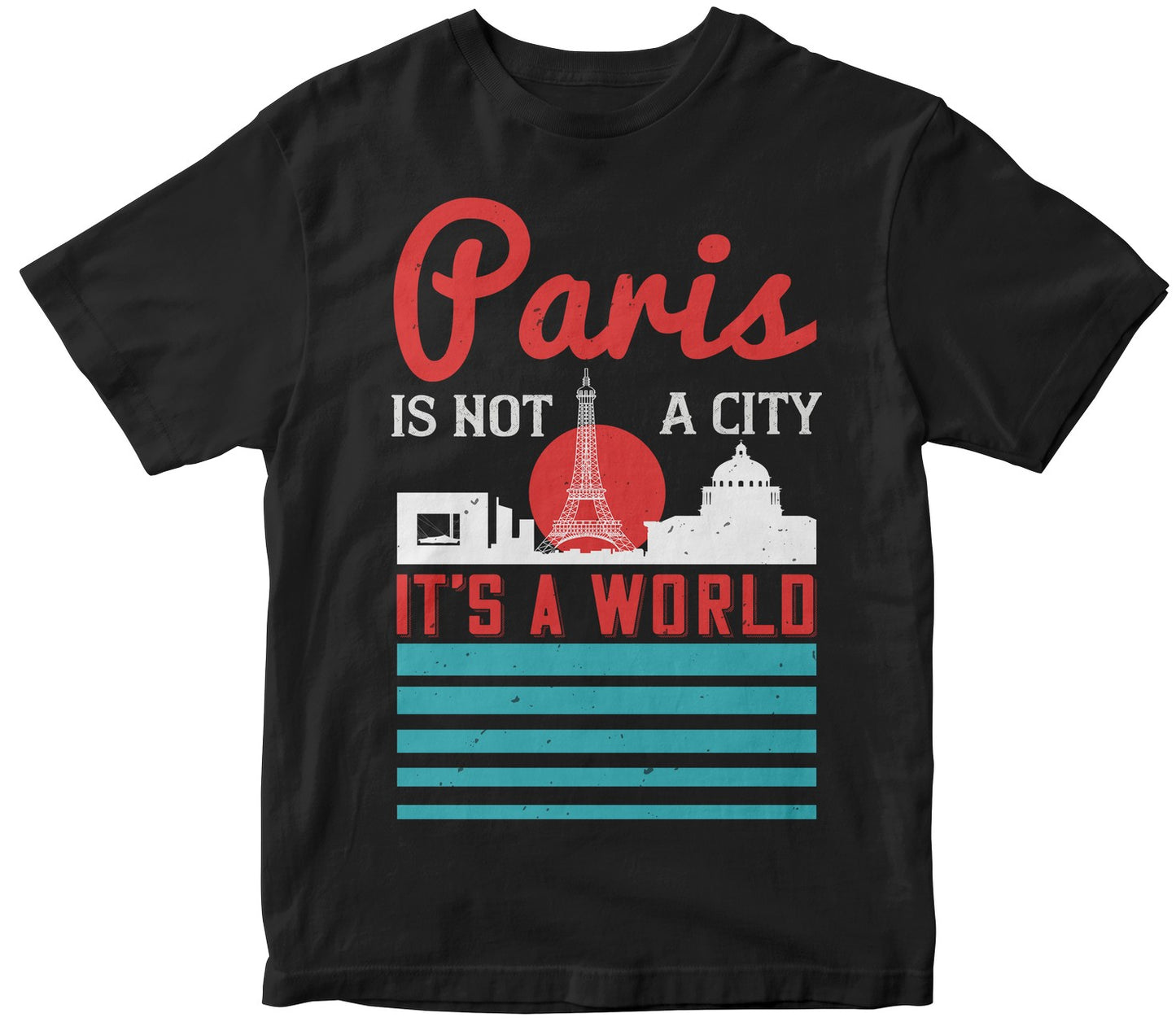 Paris Is Not A City; It’S A World
