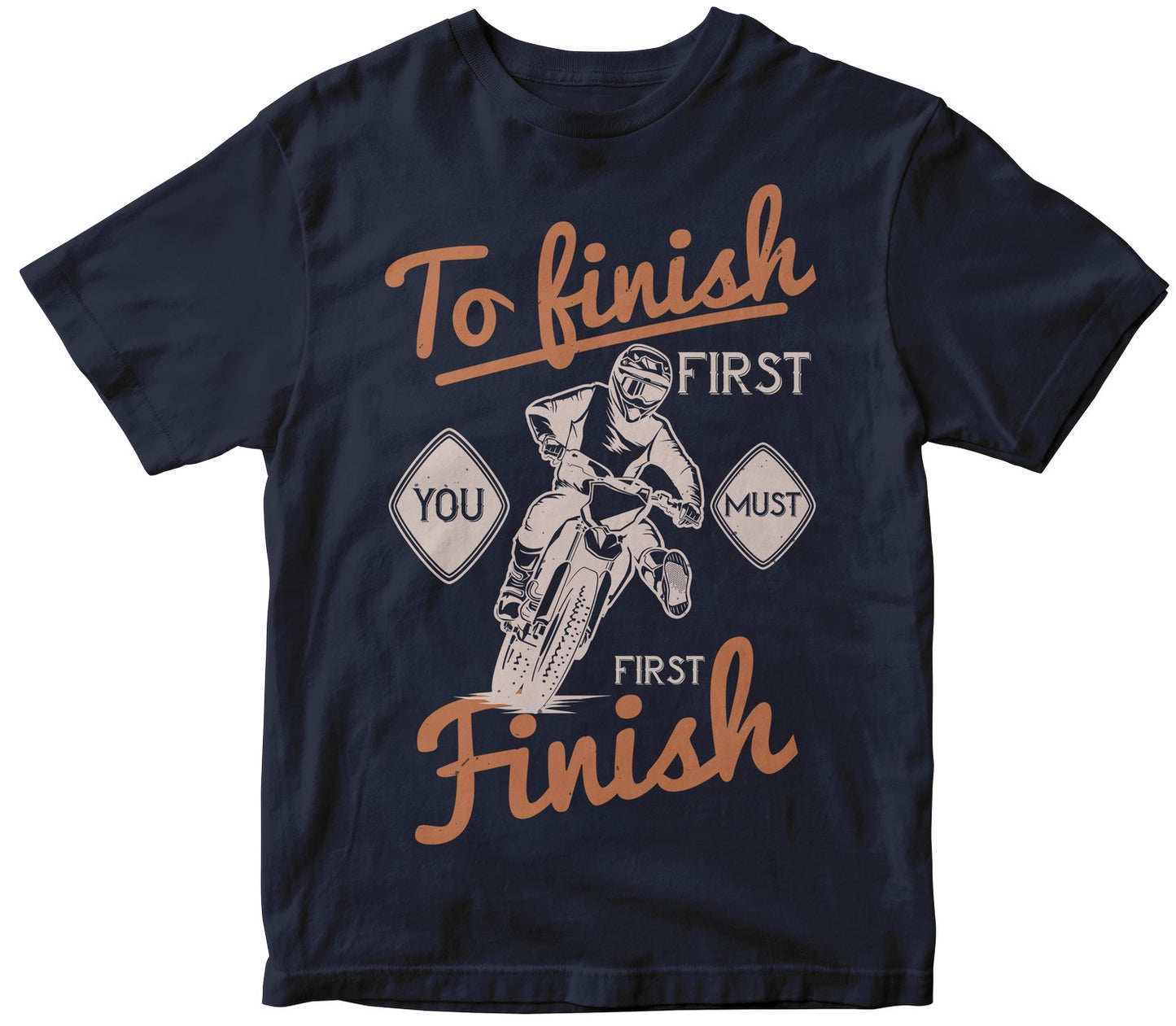 To Finish First, You Must First Finish