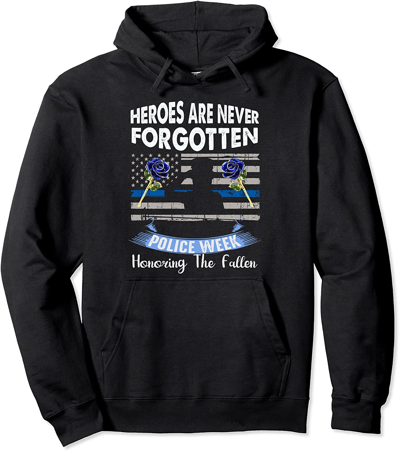 Heroes Are Never Forgotten - National Police Week 2021 Pullover Hoodie