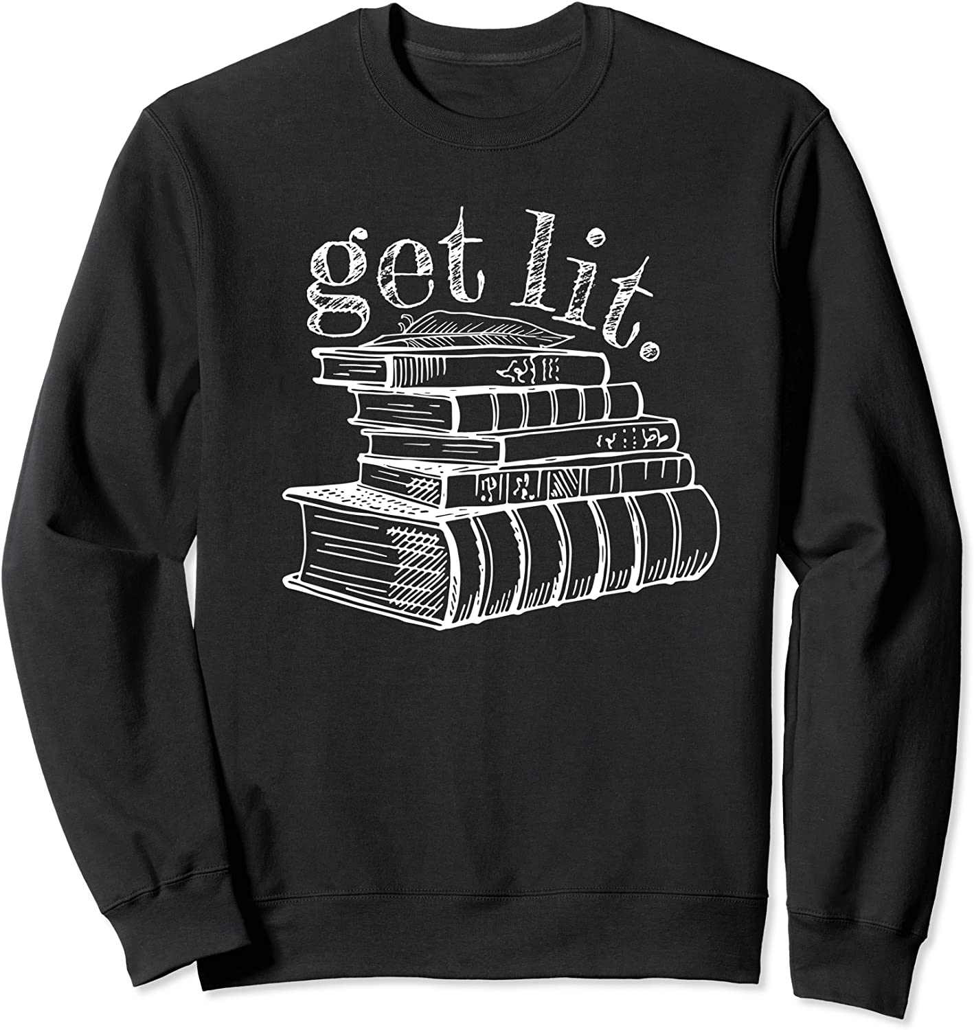 Get Lit Funny English Major Literature Lover Books Meme Sweatshirt