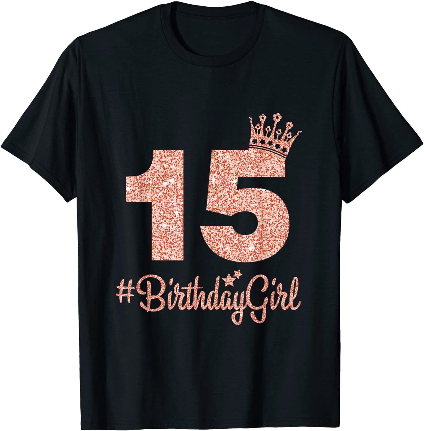 15 BirthdayGirl Sweet fifteen 15th Pink Crown Tee for Girls T-Shirt