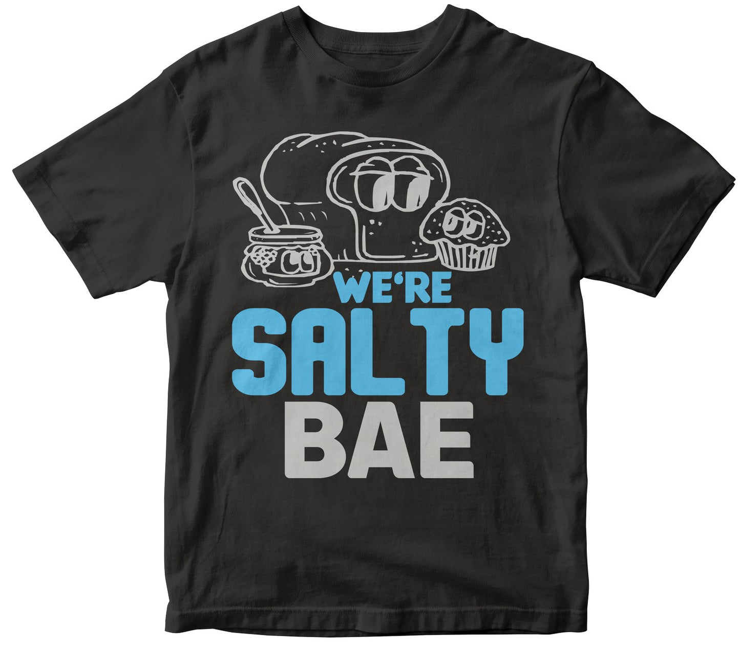We’Re Salty, Baee