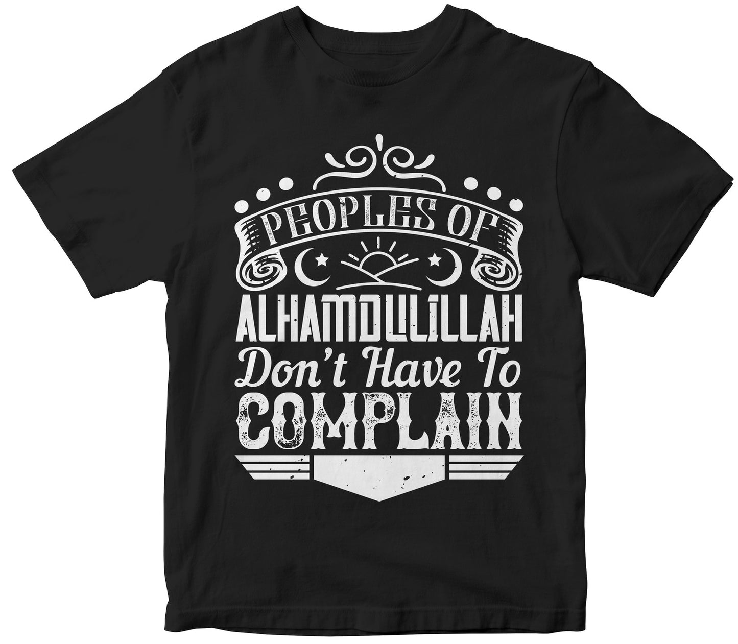 Peoples Of Alhamdulillah Don’T Have To Complain