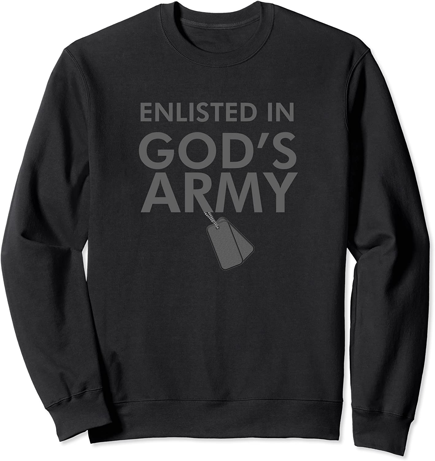 Religious Gifts Enlisted in Gods Army Sweatshirt
