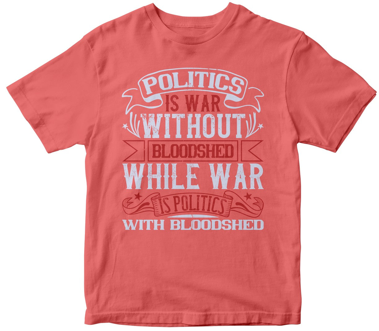 Politics Is War Without Bloodshed, While War Is Politics With Bloodshed