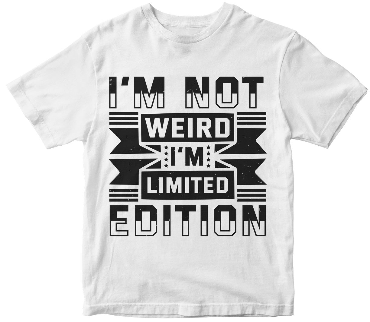 I Am Not Weird Im Limited Edition