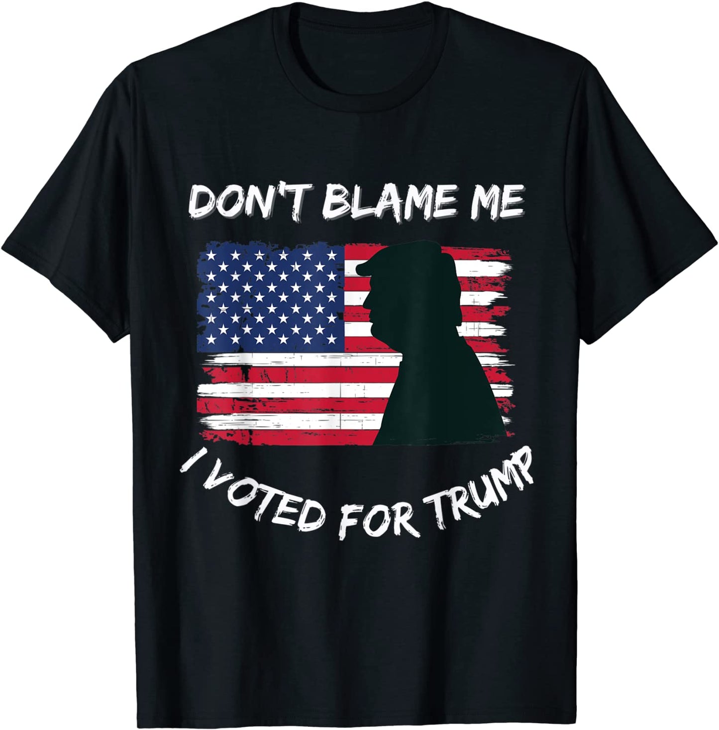 PRO TRUMP DONT BLAME ME I VOTED FOR TRUMP PATRIOTIC FLAG T-Shirt