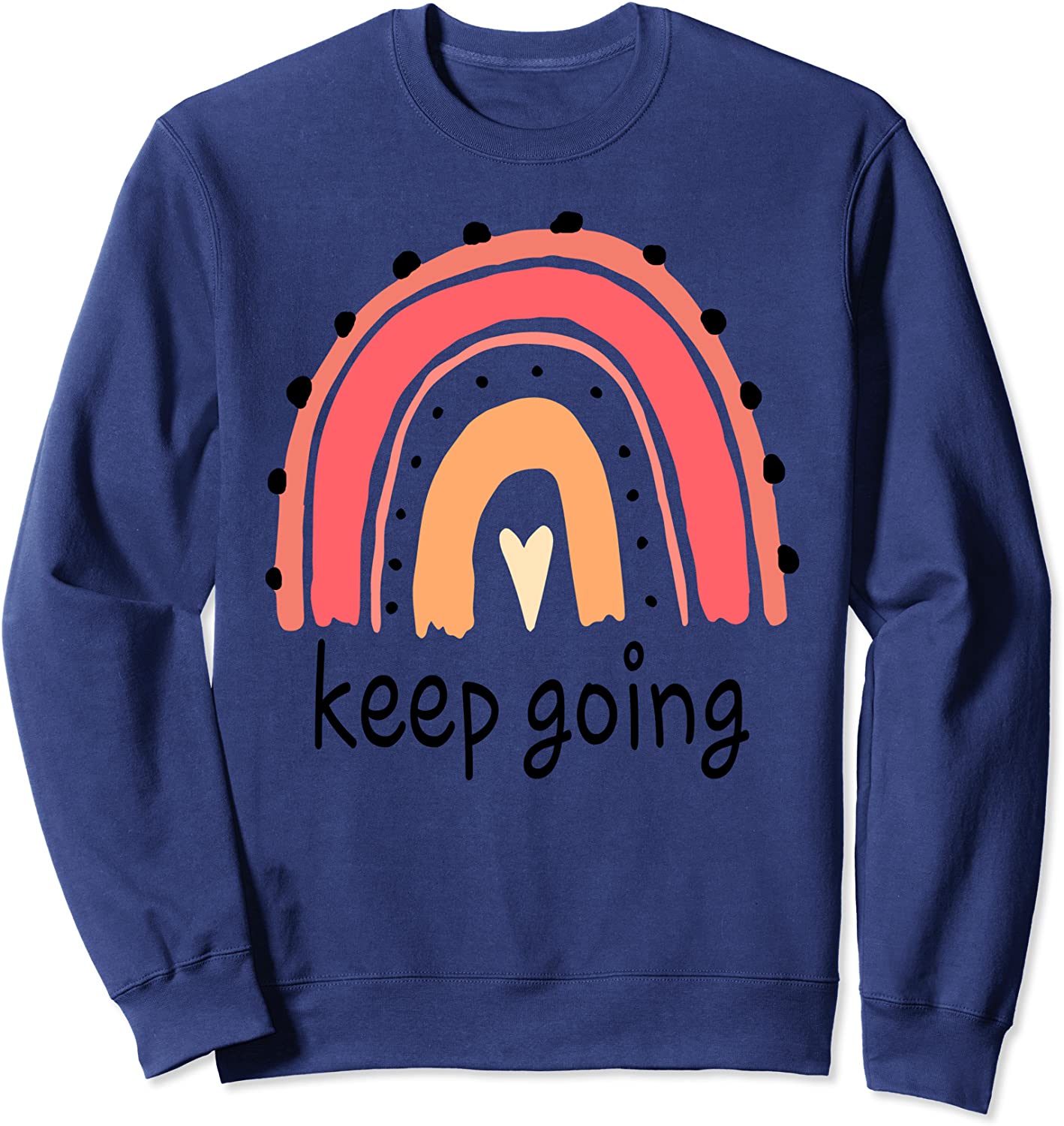 Keep Going Inspirational Vintage Rainbow Mental Health Love Sweatshirt