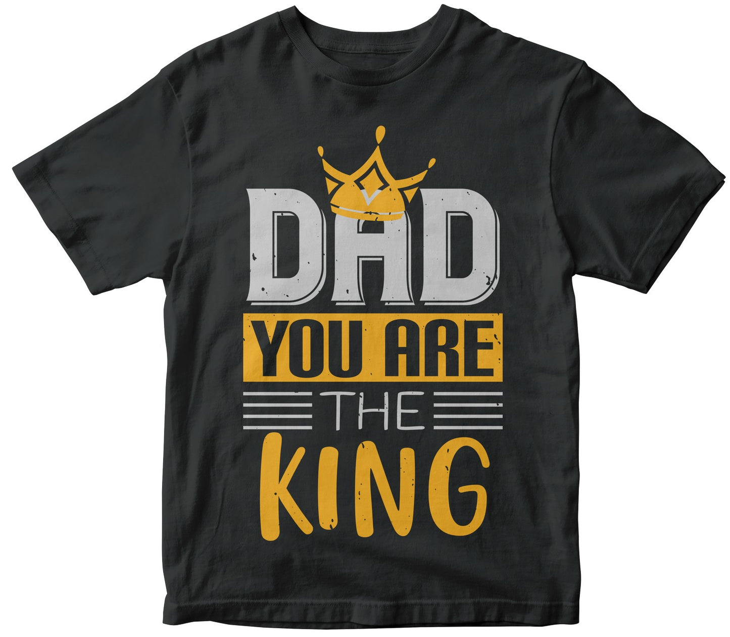 Dad You Are The King