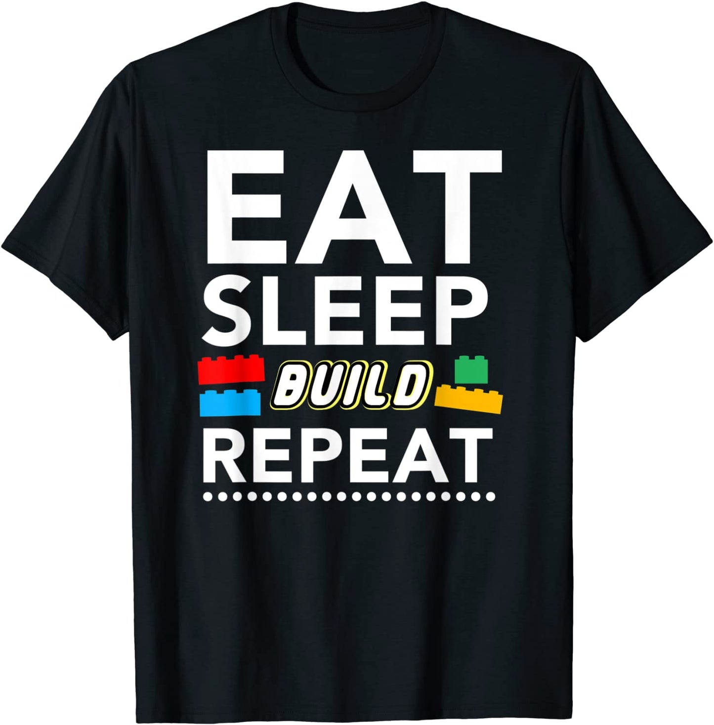Sleep Eat Build Repeat Building Blocks Bricks Master Builder T-Shirt