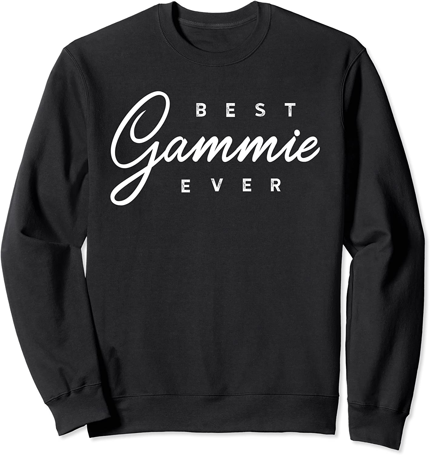 Gammie Shirt Gift Best Gammie Ever Sweatshirt