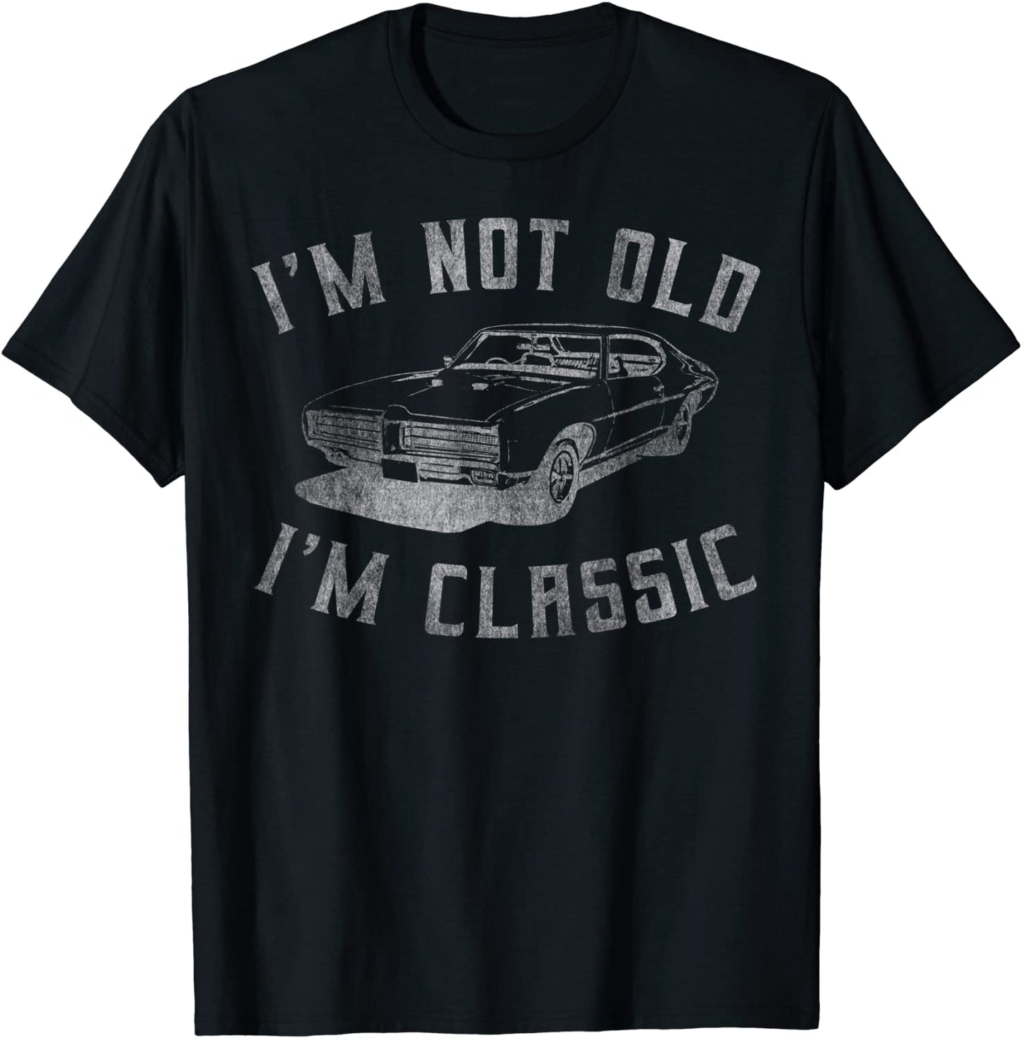 Im Not Old Im Classic Funny Car Graphic - Mens Womens T-Shirt