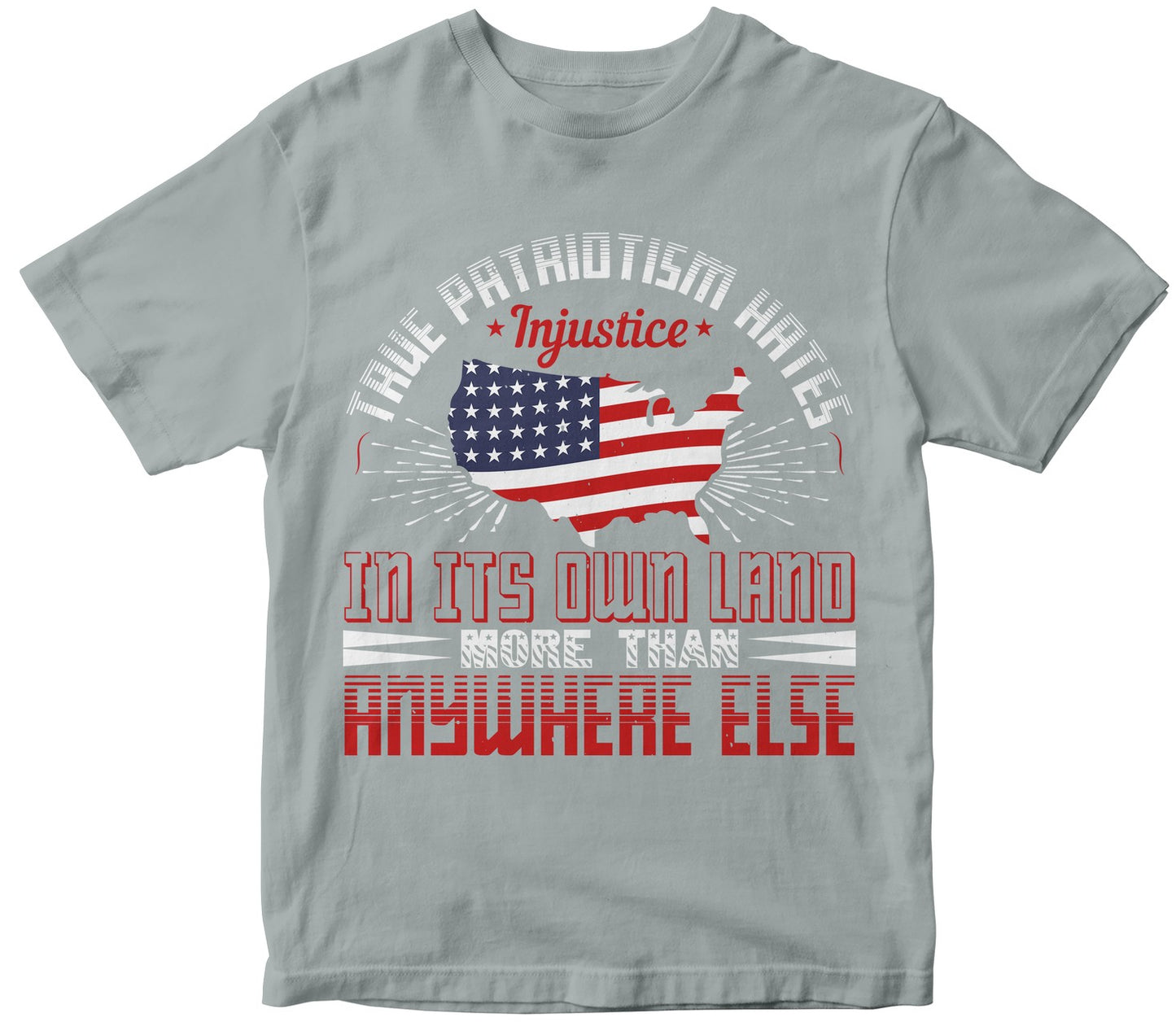 True Patriotism Hates Injustice In Its Own Land More Than Anywhere Else