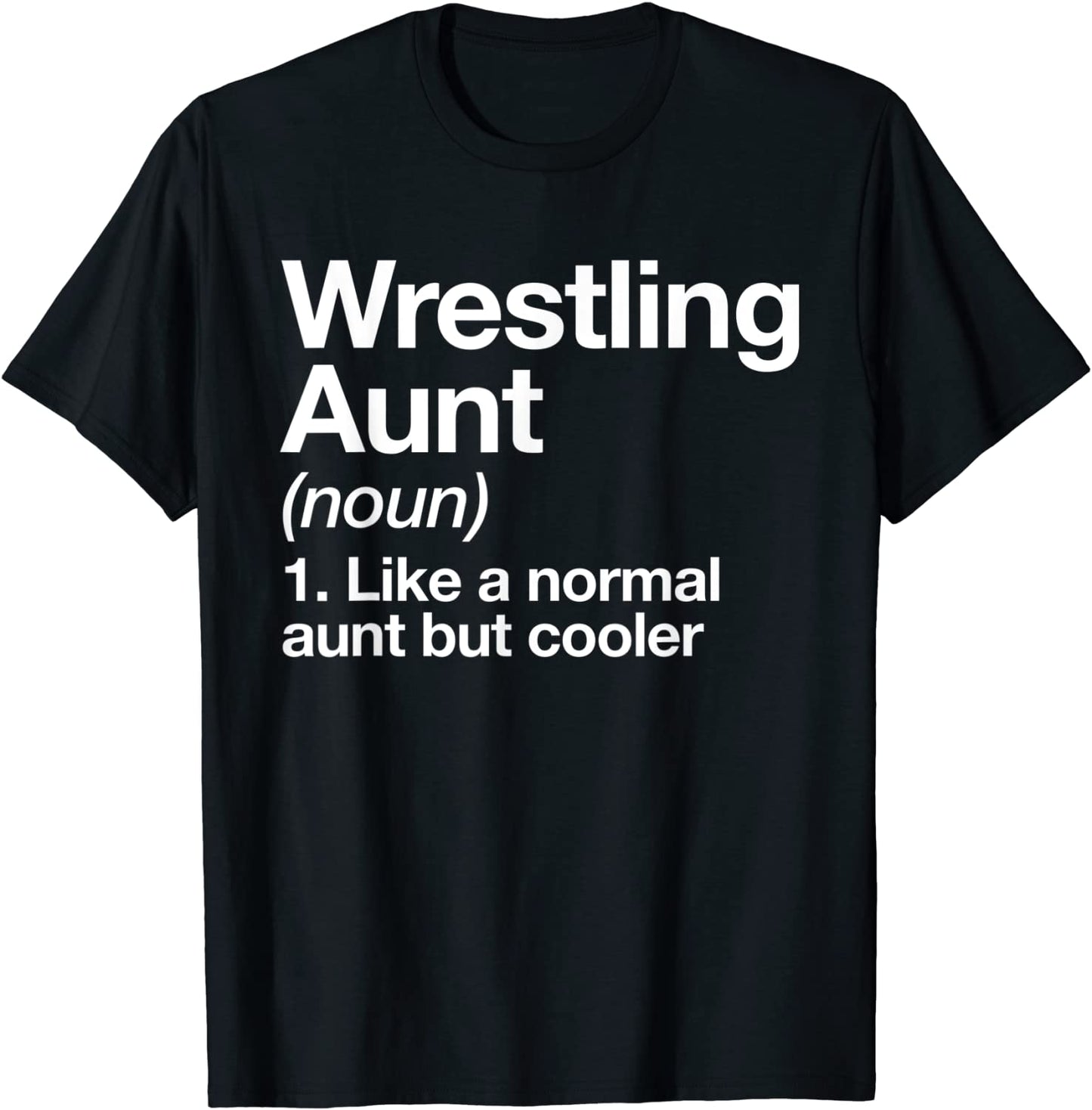 Wrestling Aunt Definition Funny Sassy Sports T-Shirt