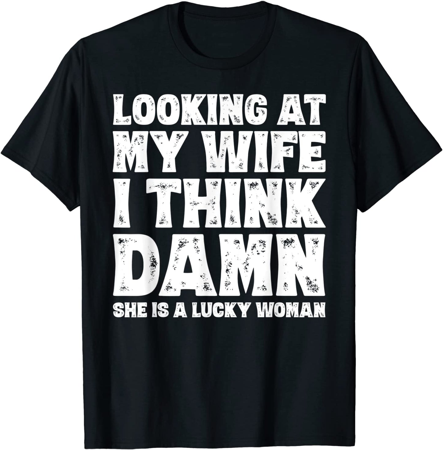 Mens Funny Dad Joke Quote Shirt for Husband Father from Wife T-Shirt