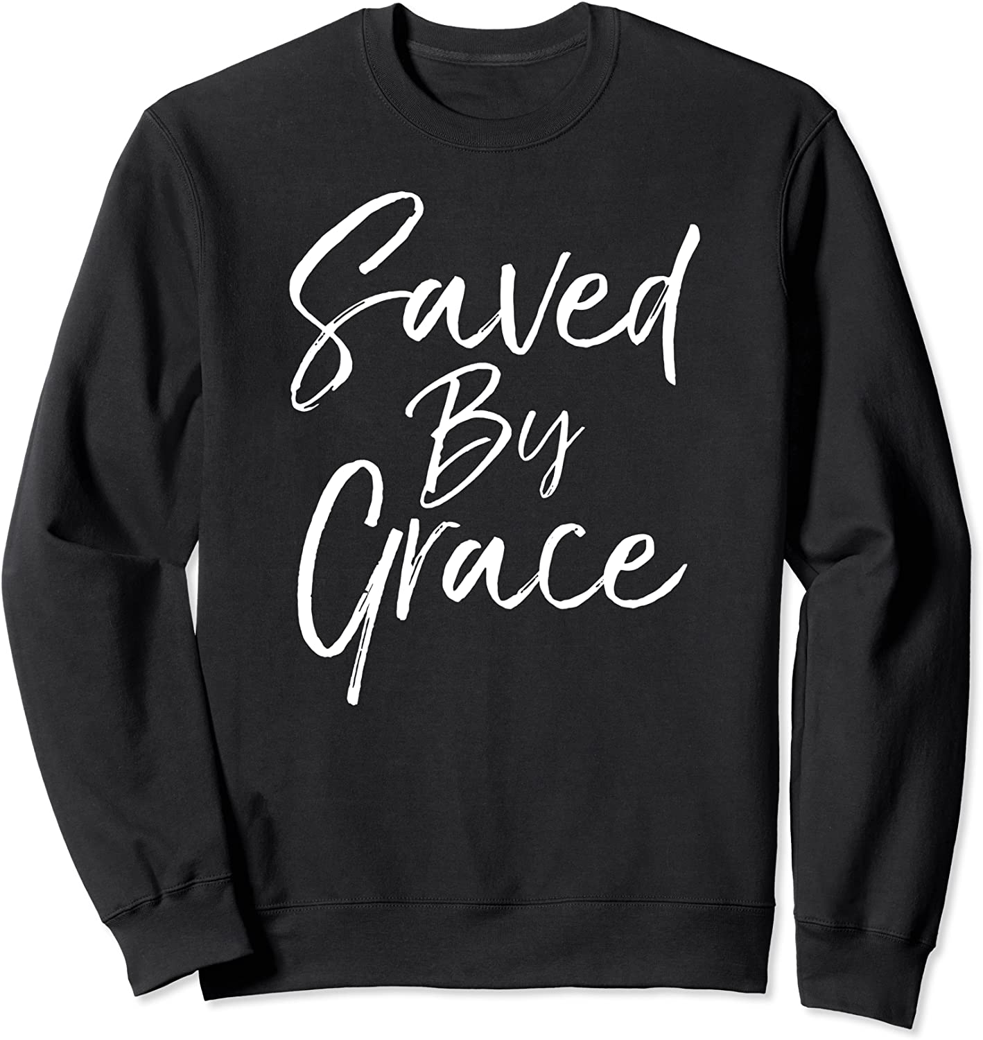 Saved by Grace Sweatshirt Cute Christian Sweats for Women