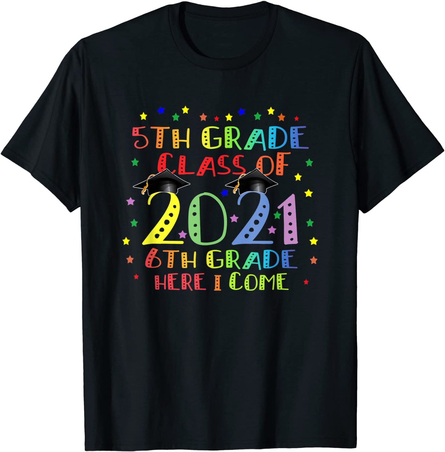 Funny 5th Grade Class of 2021 6th Grade Here I Come T-Shirt