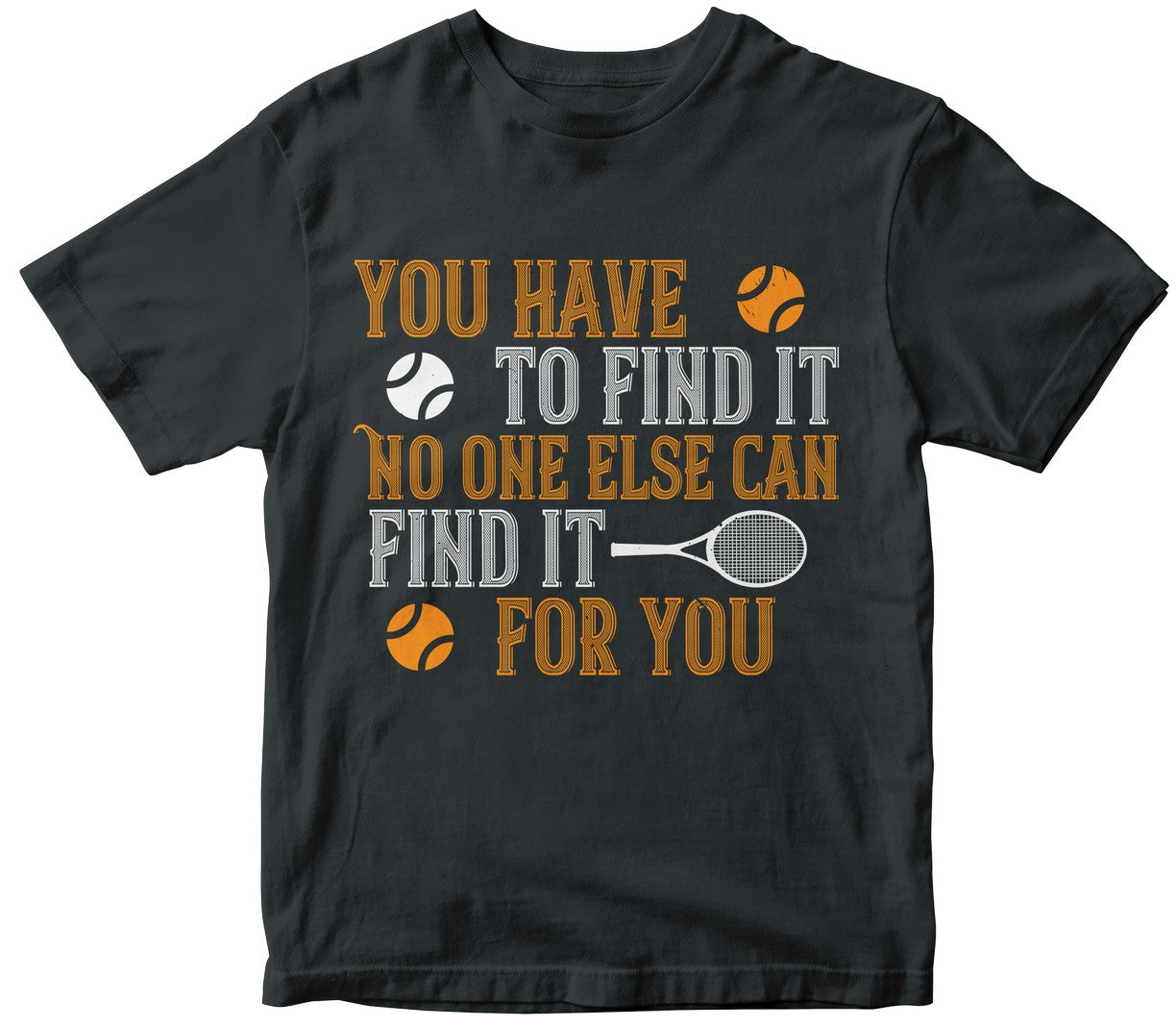You Have To Find It. No One Else Can Find It For You-0
