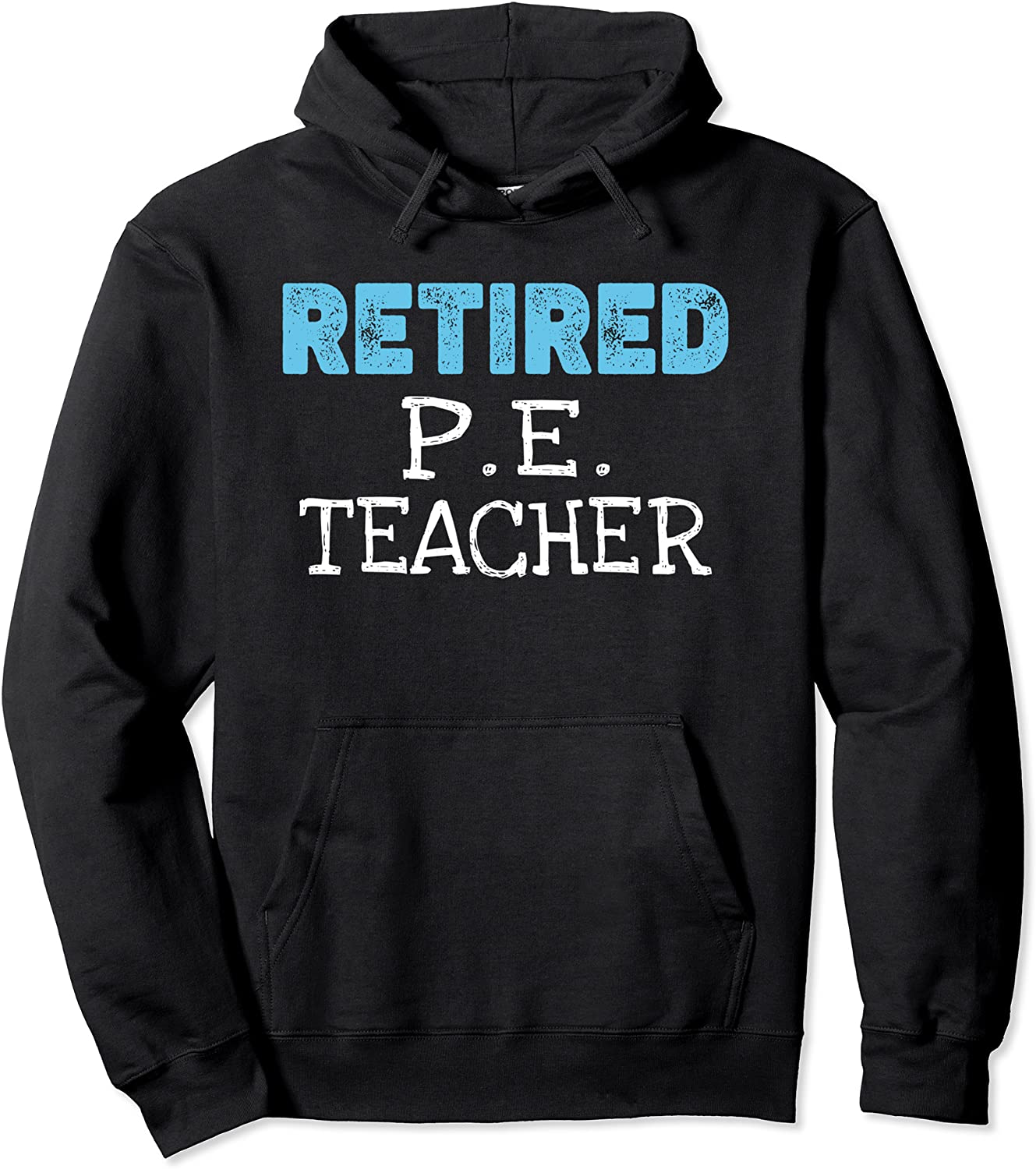 Retired PE Teacher Gifts Funny Retirement Pullover Hoodie