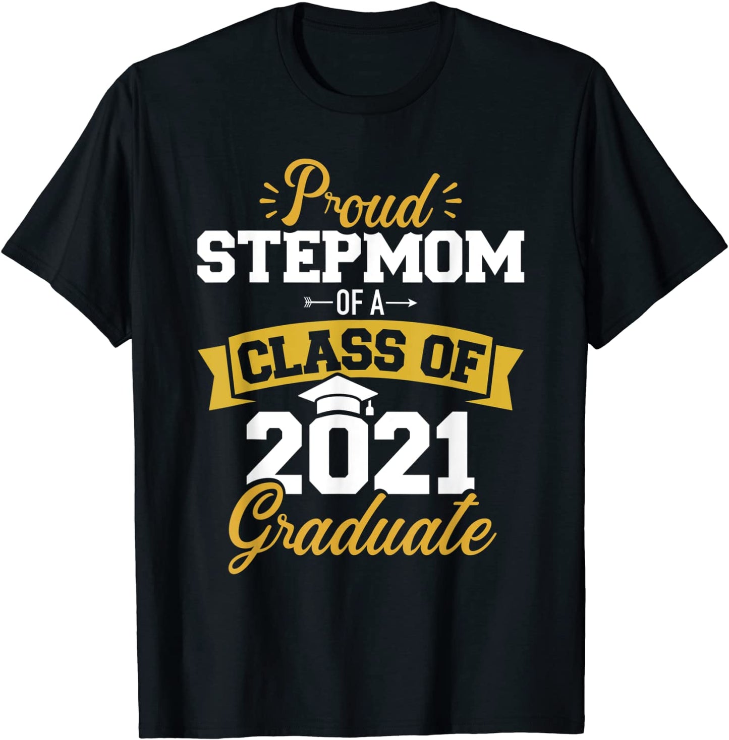 Proud stepmom of a class of 2021 graduate T-Shirt