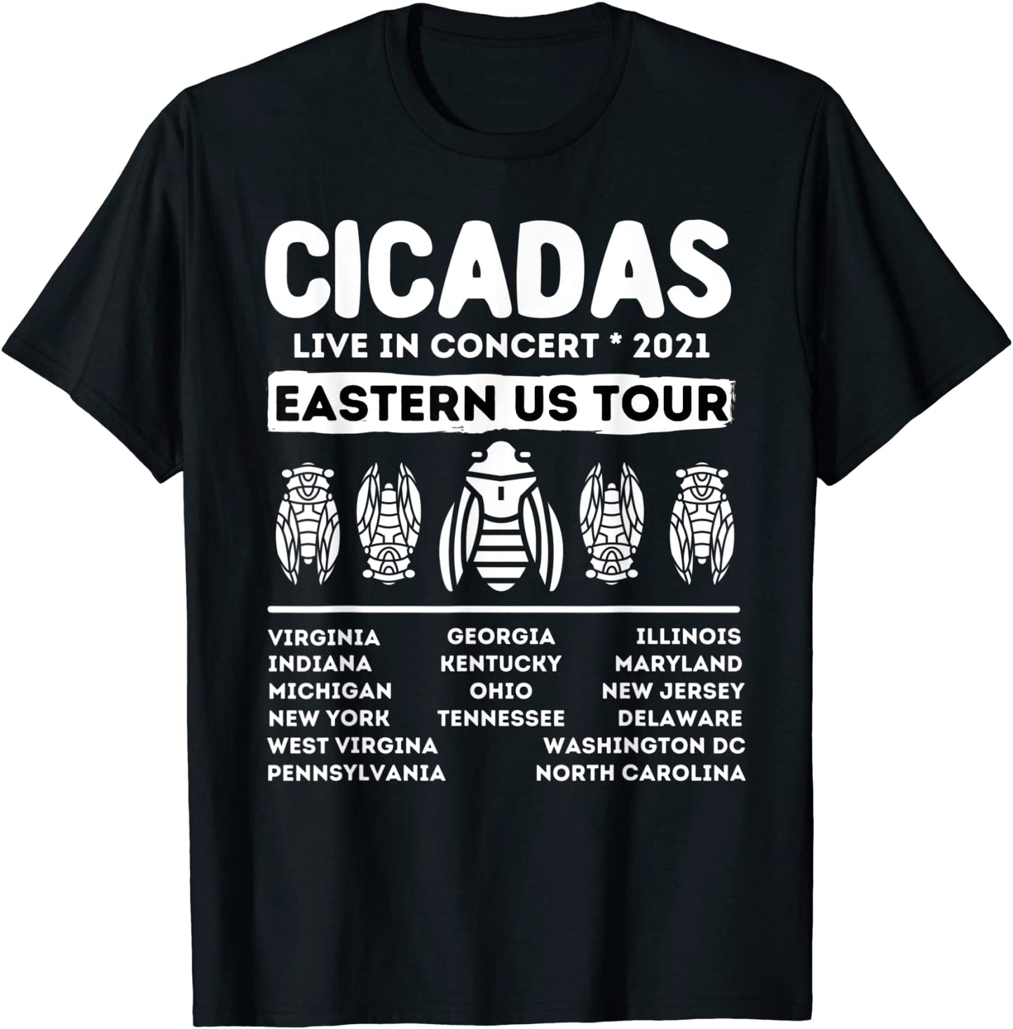 Cicadas Live In Concert Funny 2021 Eastern USA Brood X Tour T-Shirt